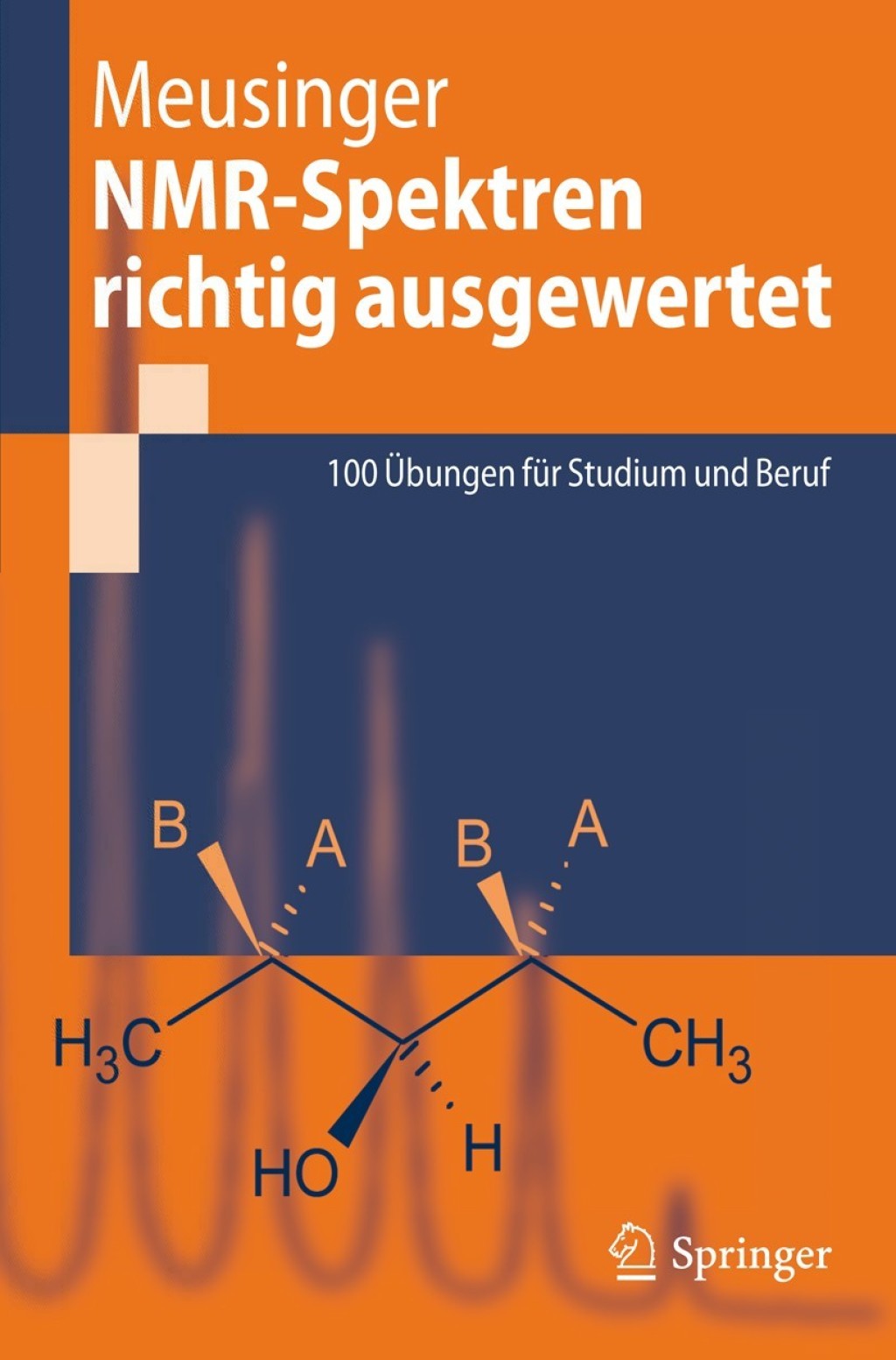 NMR-Spektren richtig ausgewertet 100 ÃƒÅ“bungen fÃƒÂ¼r Studium und Beruf 