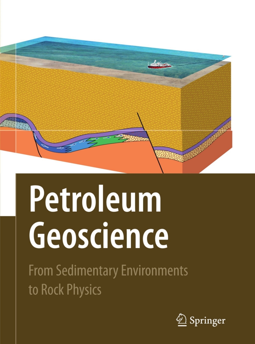 Petroleum Geoscience From Sedimentary Environments to Rock Physics 
