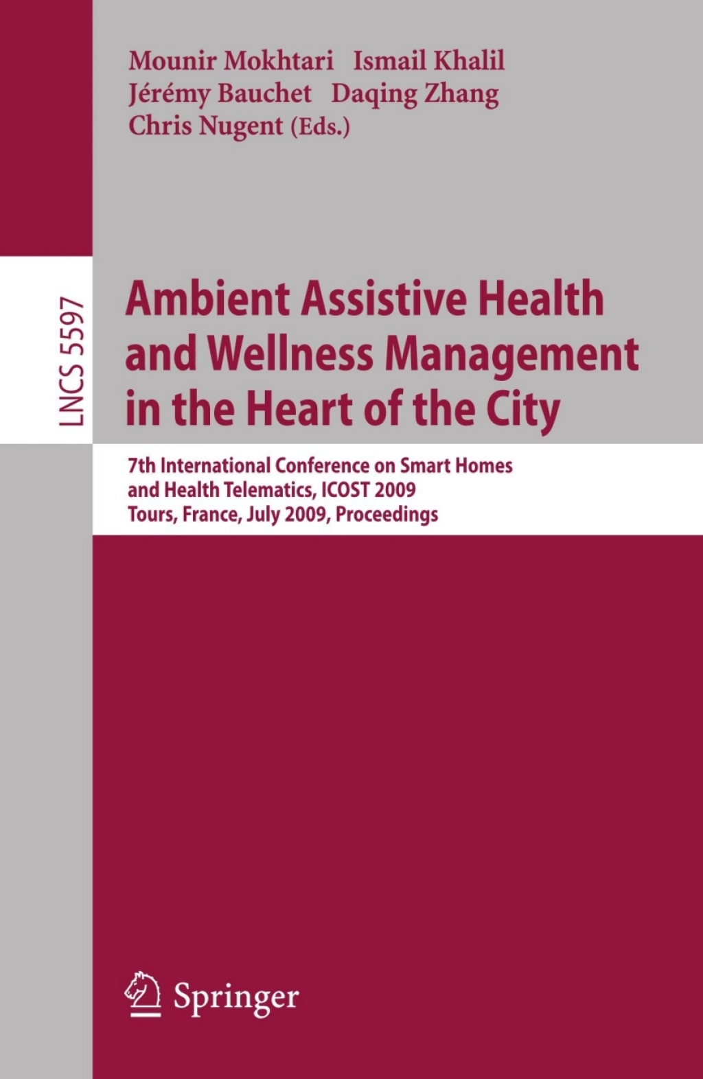 Ambient Assistive Health and Wellness Management in the Heart of the City 7th International Conference on Smart Homes and Health Telematics, ICOST 2009, Tours, France, July 1-3, 2009, Proceedings 1st Edition