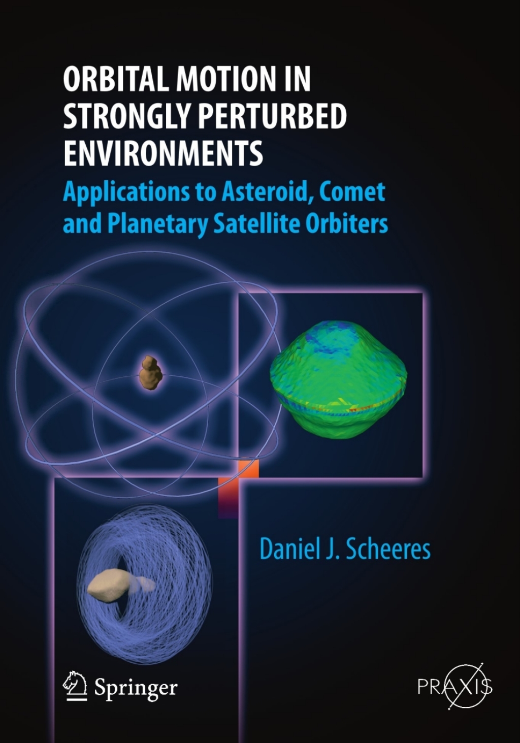 Orbital Motion in Strongly Perturbed Environments Applications to Asteroid, Comet and Planetary Satellite Orbiters 