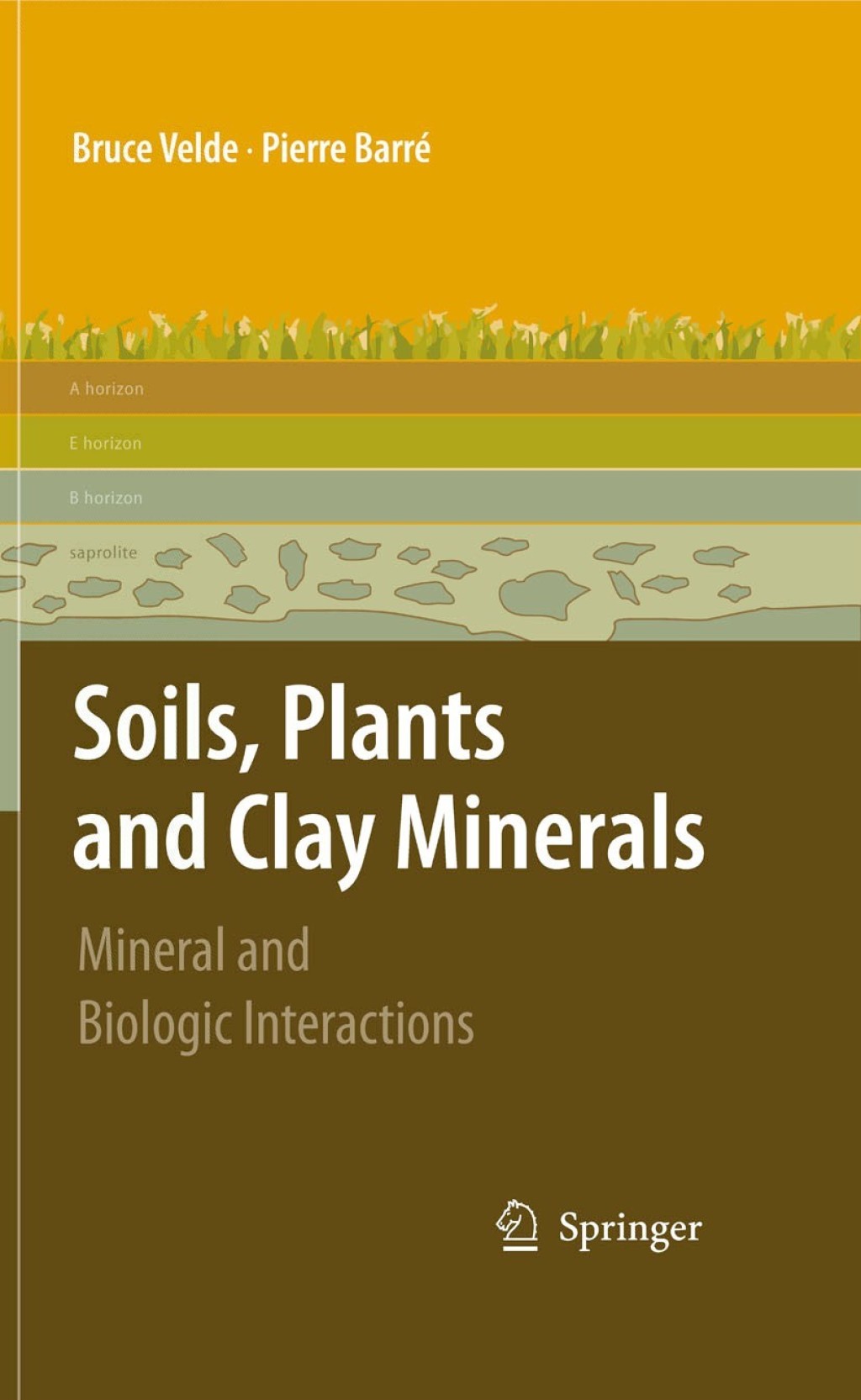Soils, Plants and Clay Minerals Mineral and Biologic Interactions 