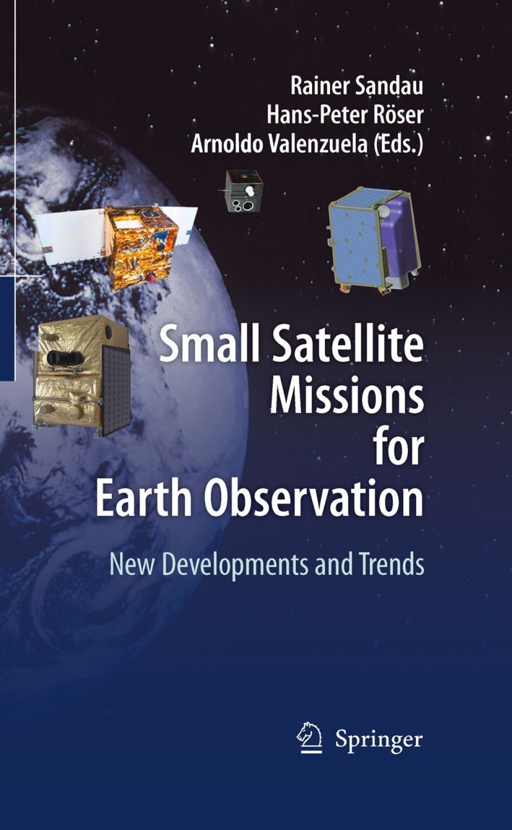 Small Satellite Missions for Earth Observation New Developments and Trends 1st Edition