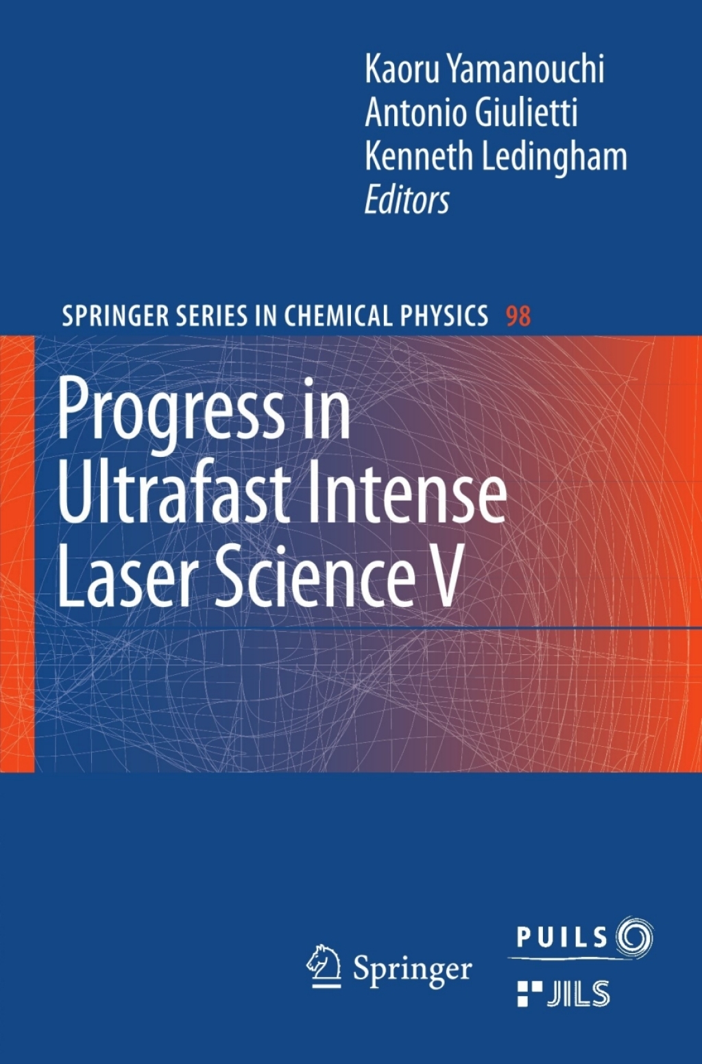 Progress in Ultrafast Intense Laser Science Volume V 1st Edition
