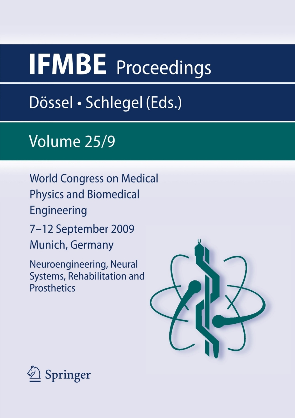 World Congress on Medical Physics and Biomedical Engineering September 7 - 12, 2009 Munich, Germany Vol. 25/IX Neuroengineering, Neural Systems, Rehabilitation and Prosthetics 1st Edition
