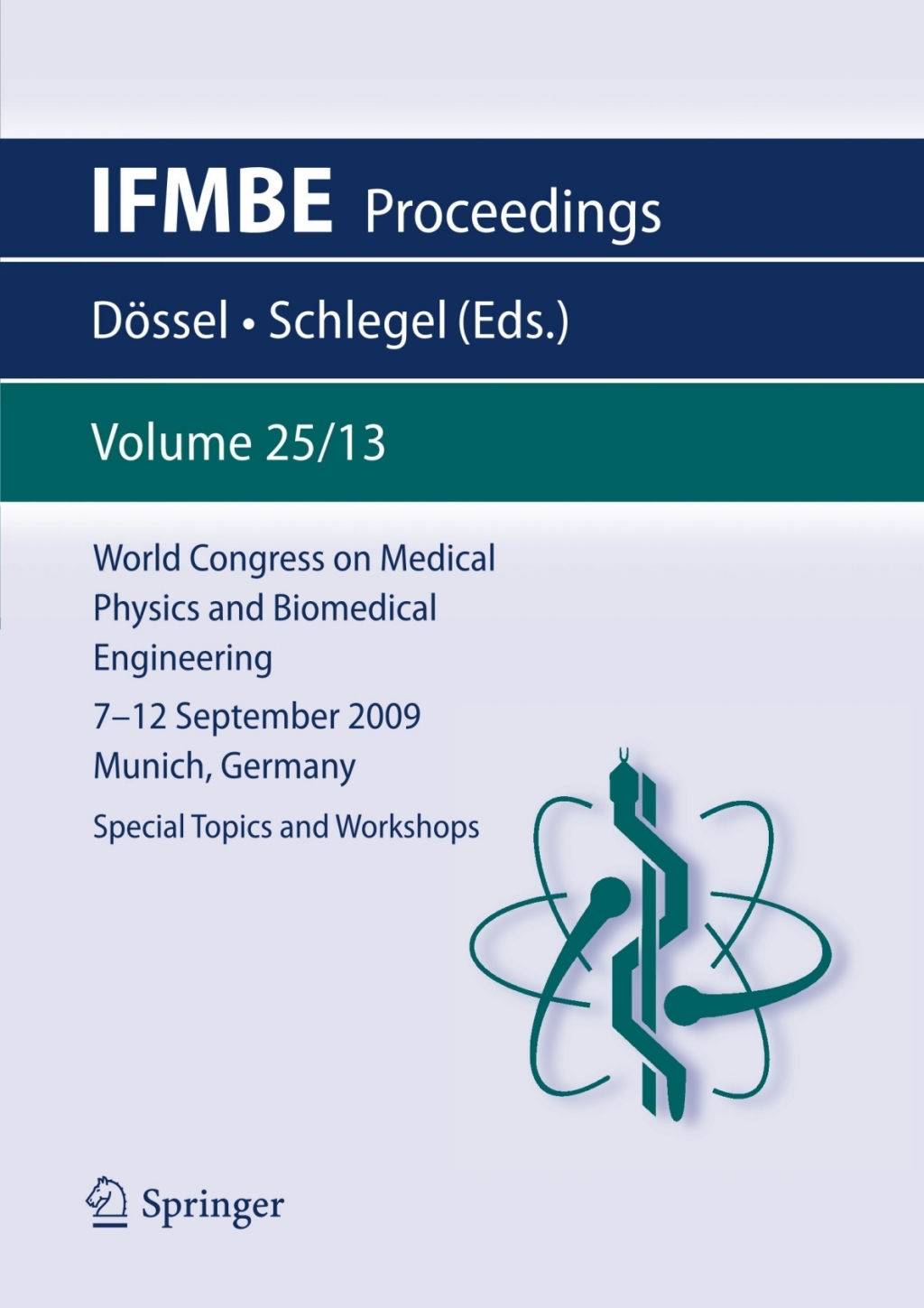 World Congress on Medical Physics and Biomedical Engineering September 7 - 12, 2009 Munich, Germany Vol. 25/XIII Special Topics and Workshops 1st Edition