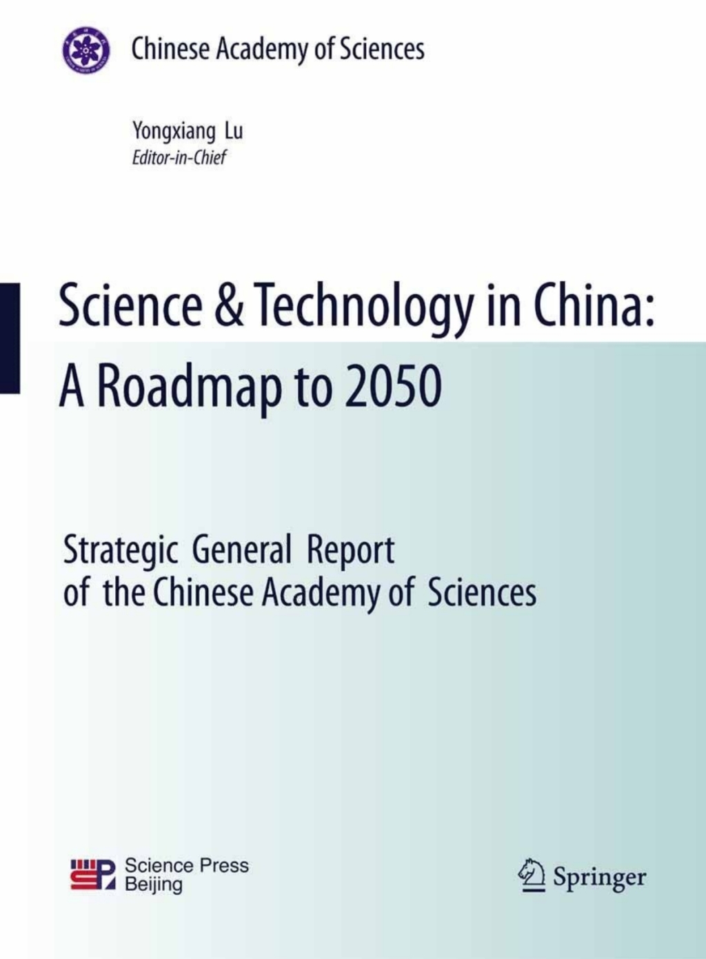 Science & Technology in China: A Roadmap to 2050 Strategic General Report of the Chinese Academy of Sciences 1st Edition