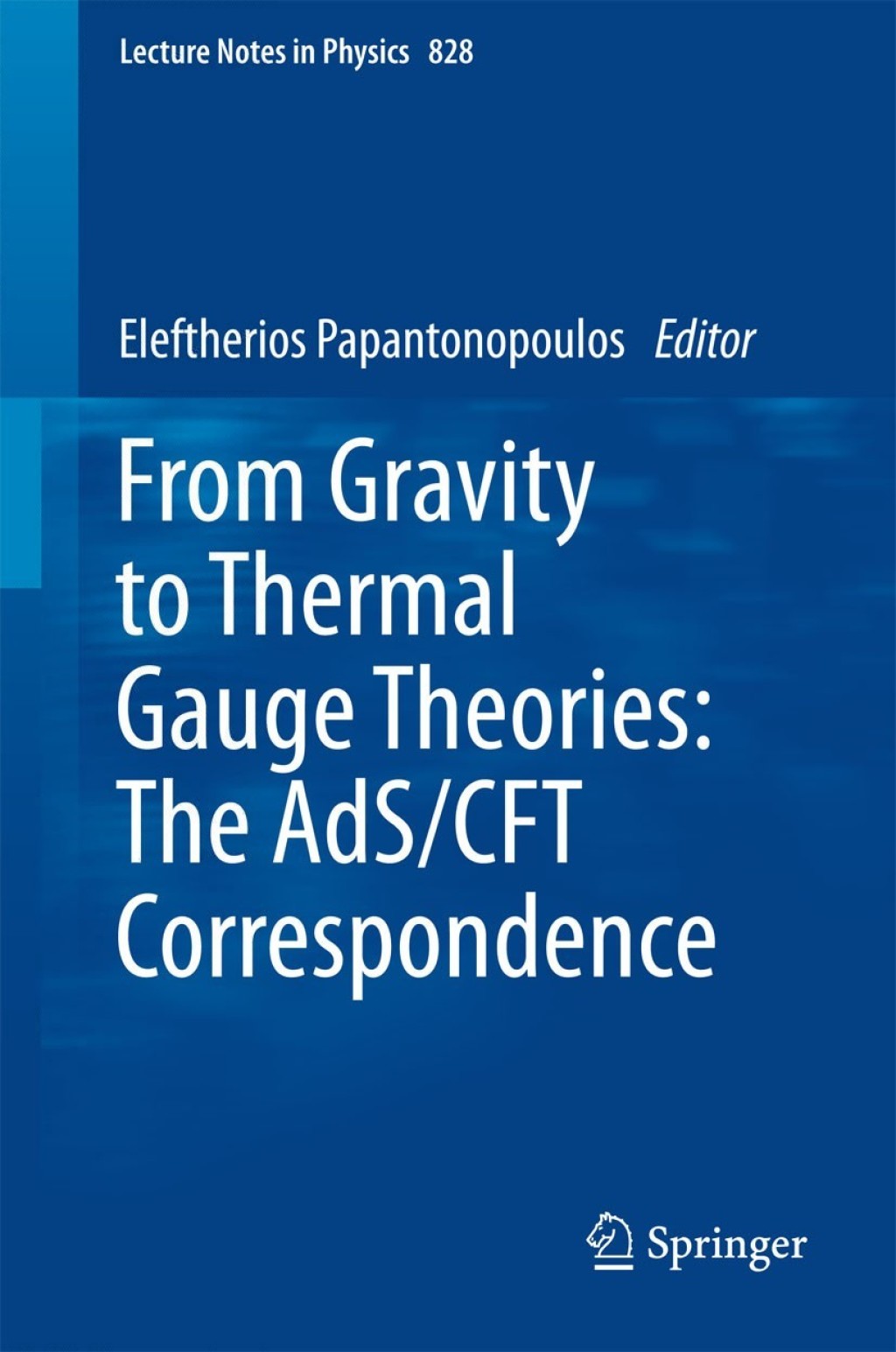 From Gravity to Thermal Gauge Theories: The AdS/CFT Correspondence 1st Edition