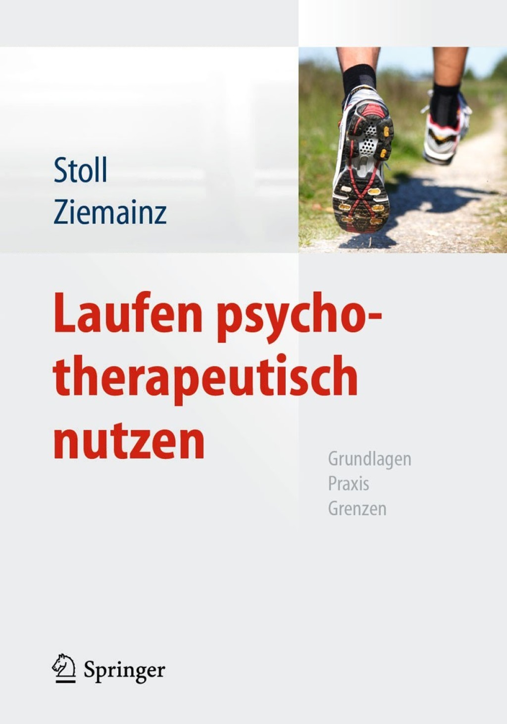Laufen psychotherapeutisch nutzen Grundlagen, Praxis, Grenzen 