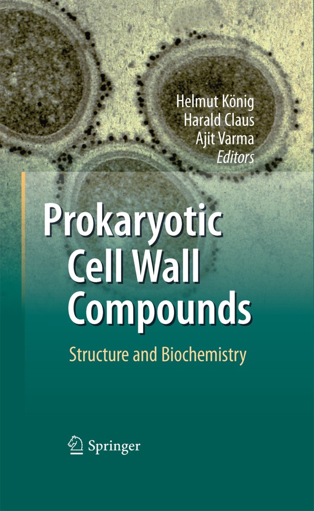Prokaryotic Cell Wall Compounds Structure and Biochemistry 1st Edition