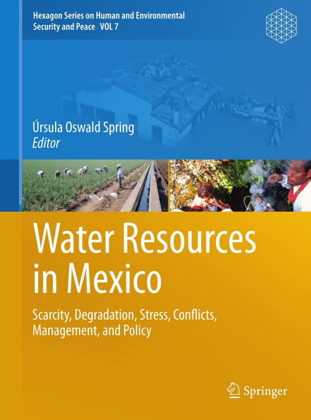 Water Resources in Mexico Scarcity, Degradation, Stress, Conflicts, Management, and Policy 1st Edition