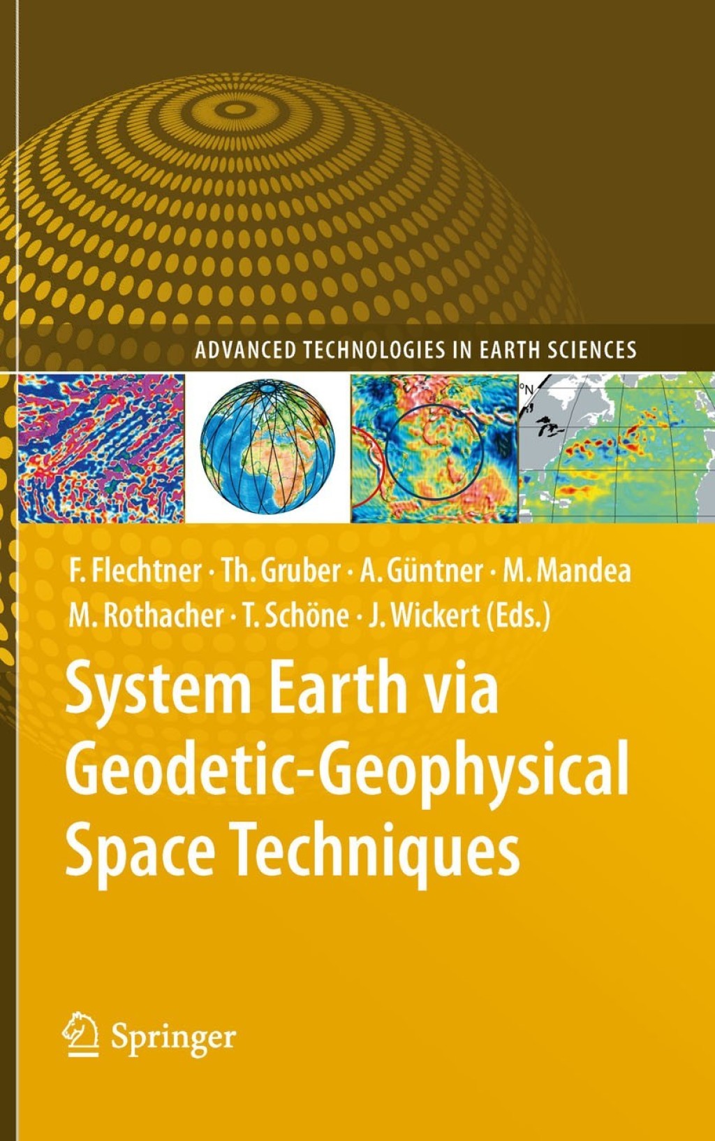 System Earth via Geodetic-Geophysical Space Techniques 1st Edition