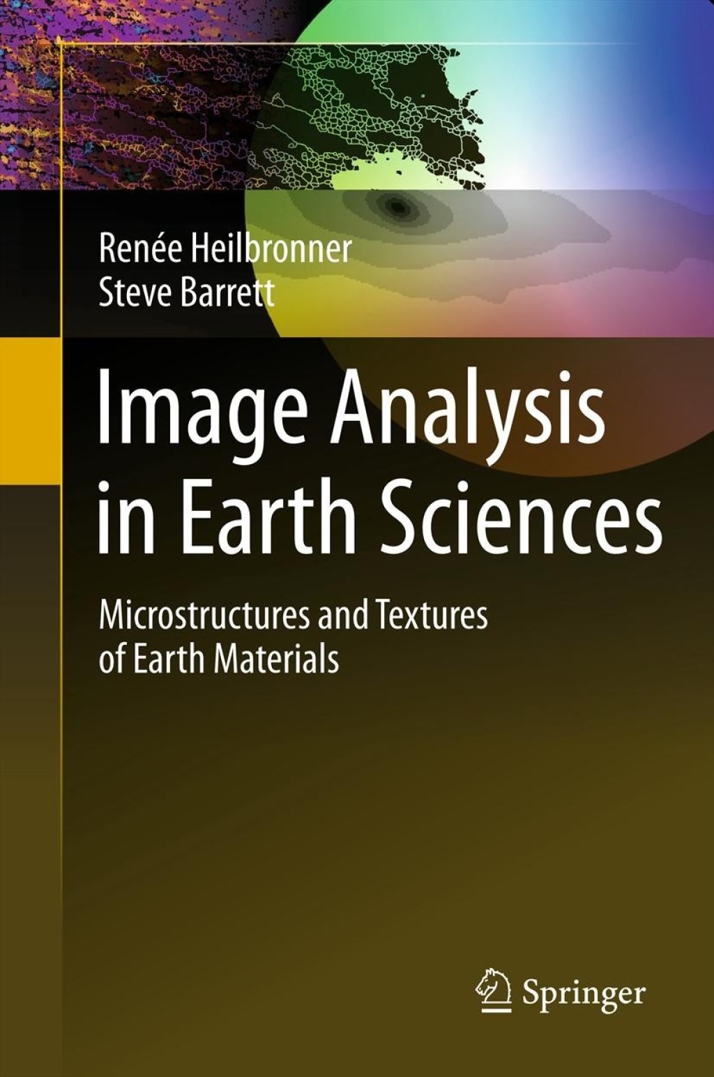 Image Analysis in Earth Sciences Microstructures and Textures of Earth Materials 