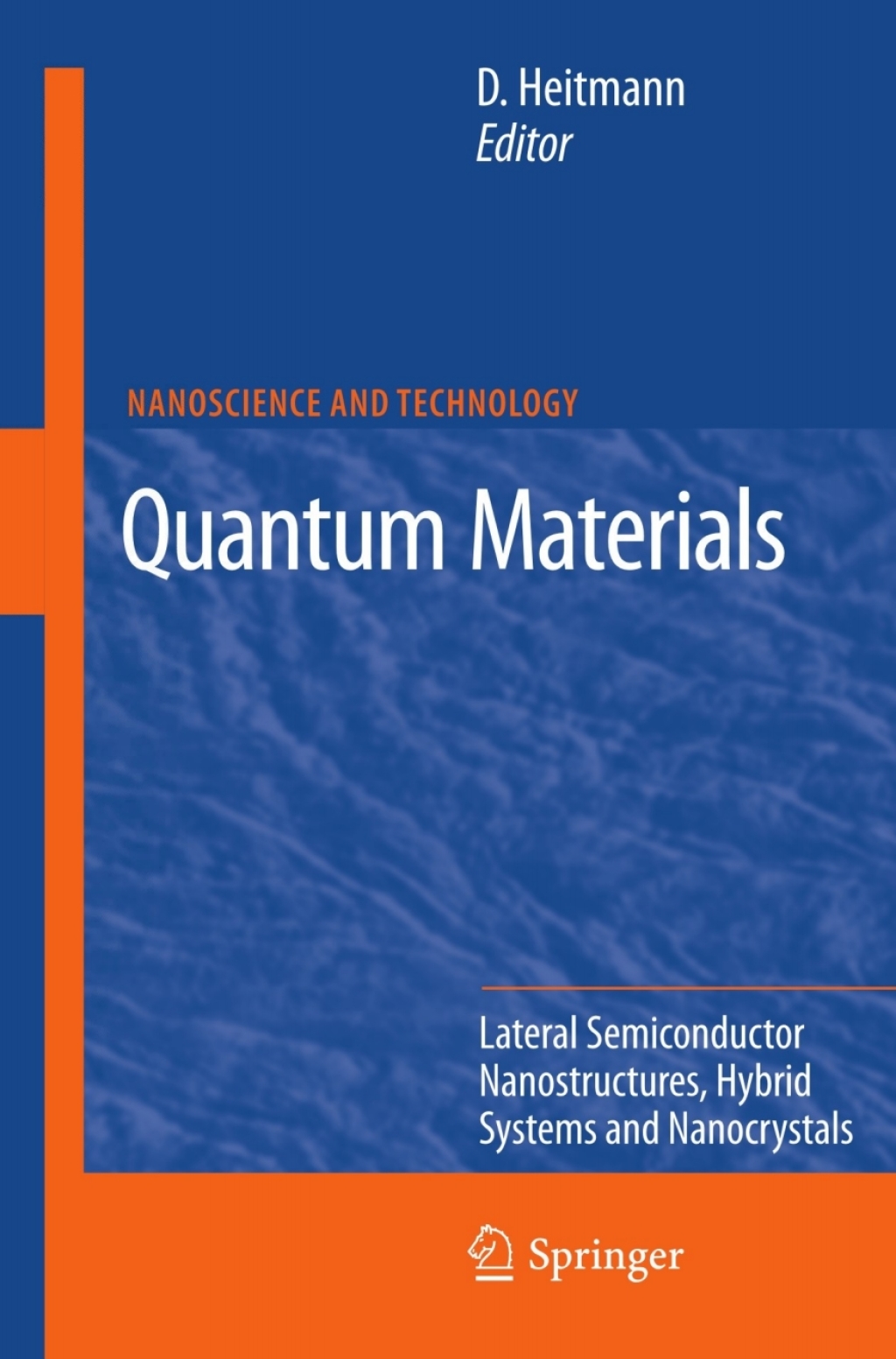Quantum Materials, Lateral Semiconductor Nanostructures, Hybrid Systems and Nanocrystals Lateral Semiconductor Nanostructures, Hybrid Systems and Nanocrystals 1st Edition