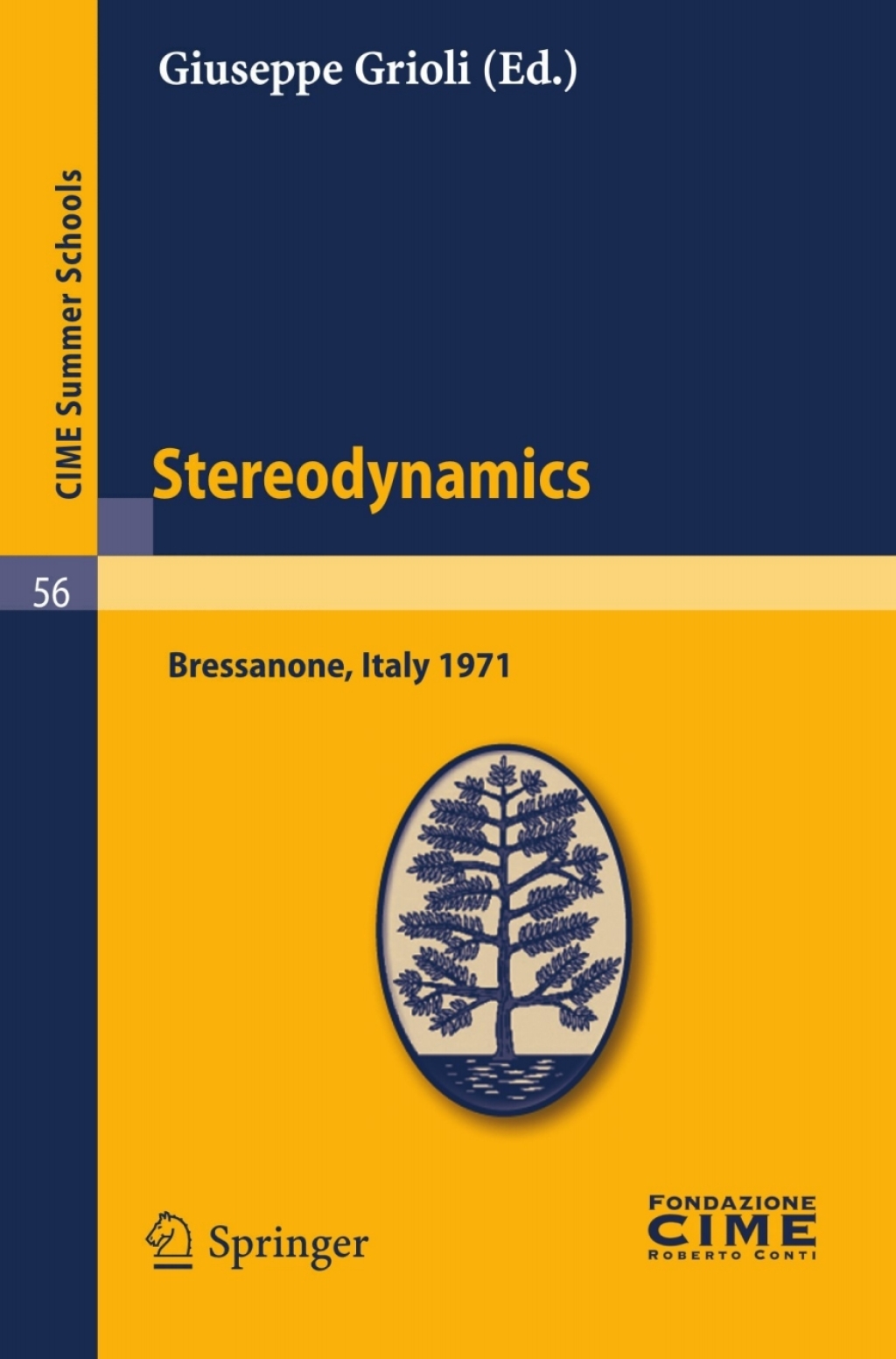 Stereodynamics Lectures given at a Summer School of the Centro Internazionale Matematico Estivo (C.I.M.E.) held in Bressanone (Bolzano), Italy, June 2-12, 1971 1st Edition