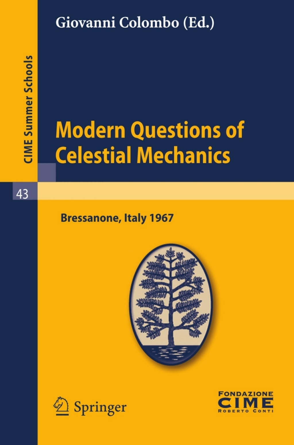 Modern Questions of Celestial Mechanics Lectures given at a Summer School of the Centro Internazionale Matematico Estivo (C.I.M.E.) held in Bressanone (Bolzano), Italy, May 21-31, 1967 