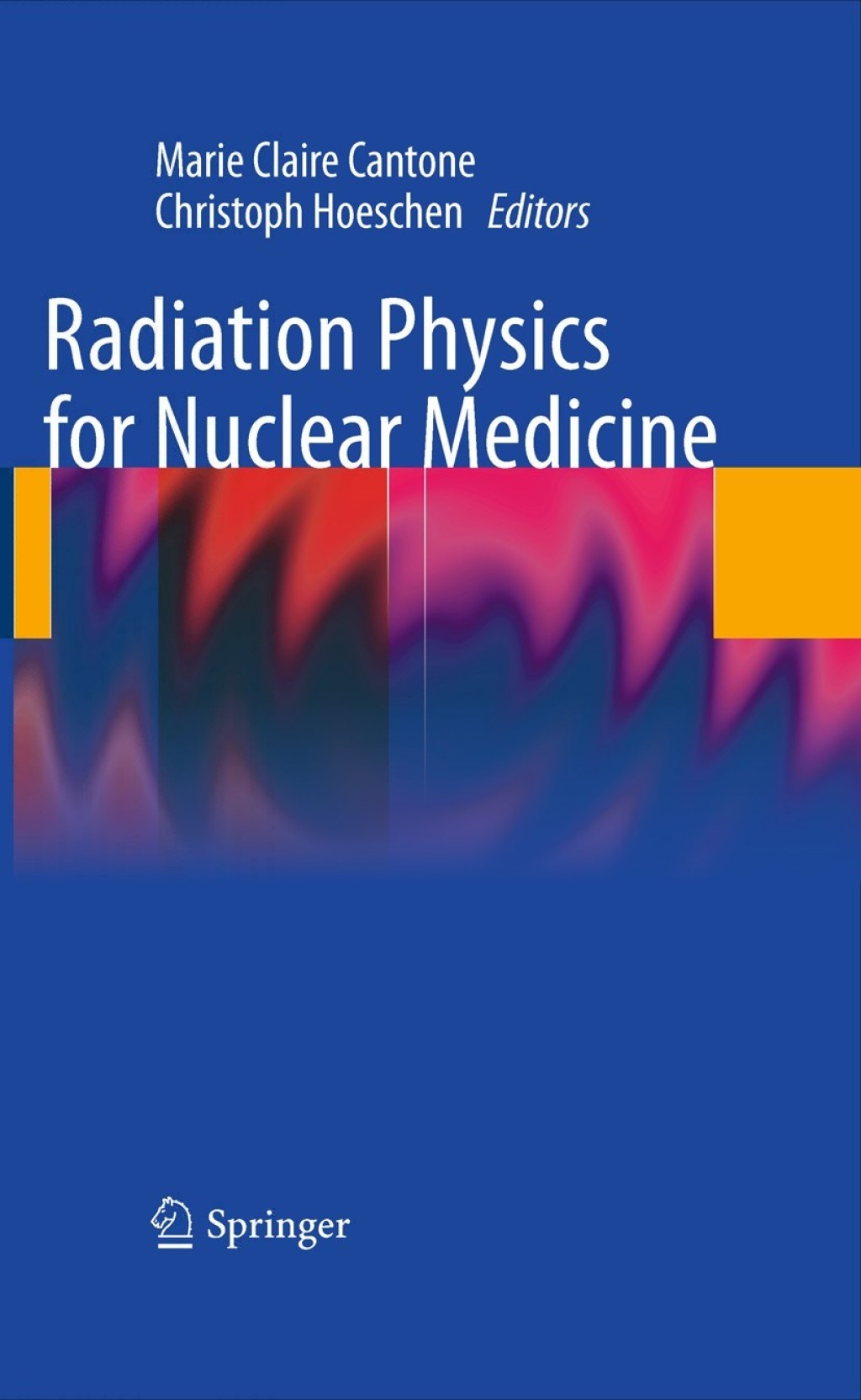 Radiation Physics for Nuclear Medicine 1st Edition