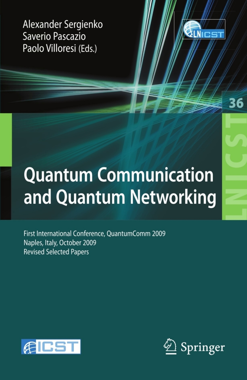Quantum Communication and Quantum Networking First International Conference, QuantumComm 2009, Naples, Italy, October 26-30, 2009, Revised Selected Papers 1st Edition