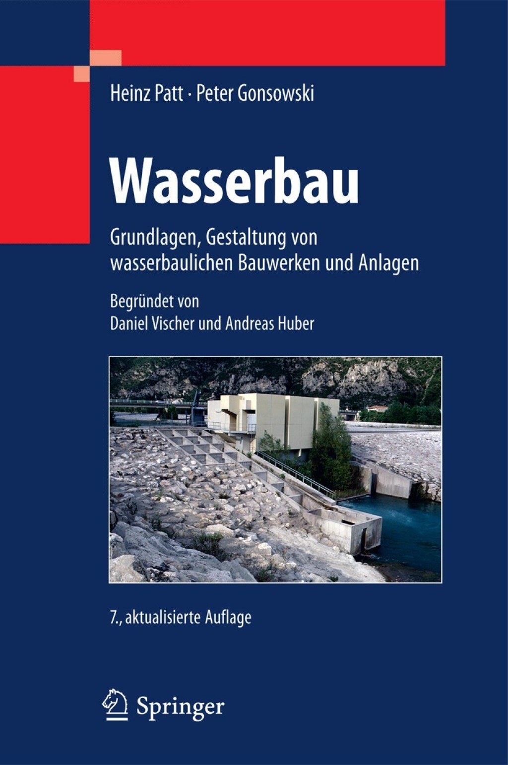 Wasserbau Grundlagen, Gestaltung von wasserbaulichen Bauwerken und Anlagen 7th Edition