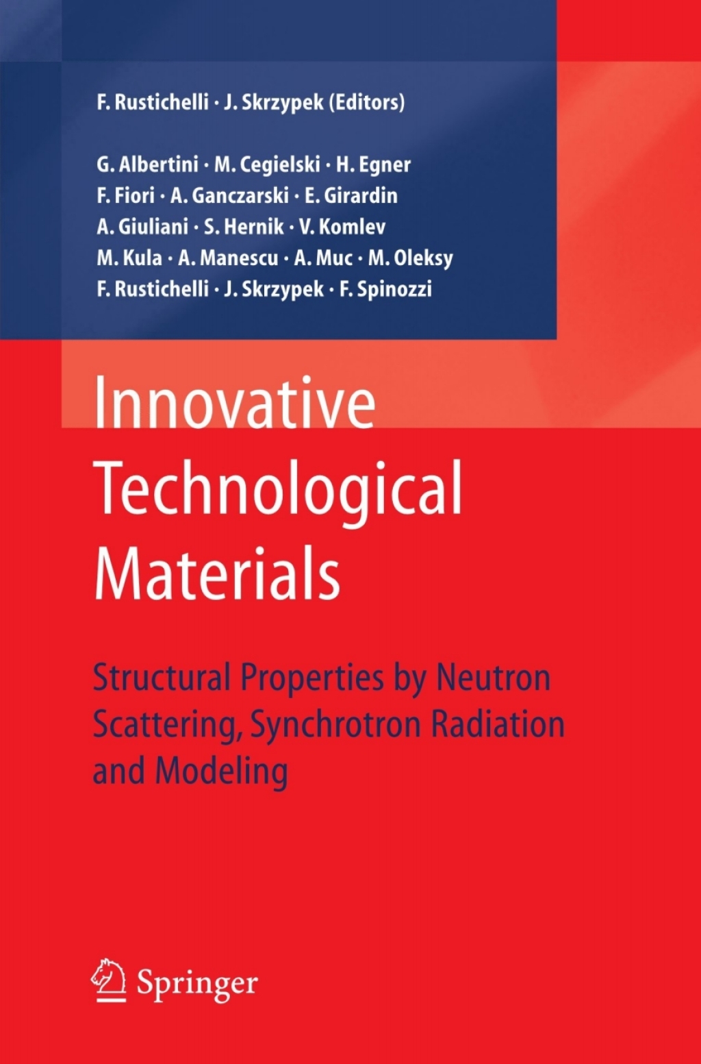 Innovative Technological Materials Structural Properties by Neutron Scattering, Synchrotron Radiation and Modeling 1st Edition