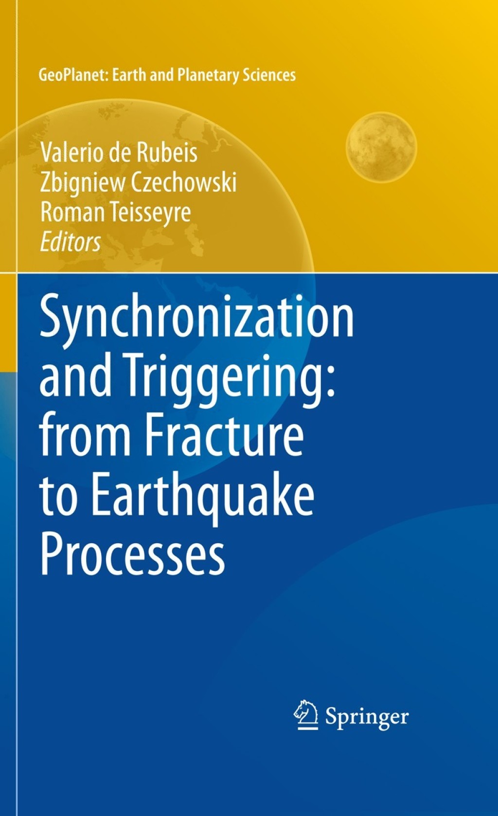 Synchronization and Triggering: from Fracture to Earthquake Processes Laboratory, Field Analysis and Theories 1st Edition