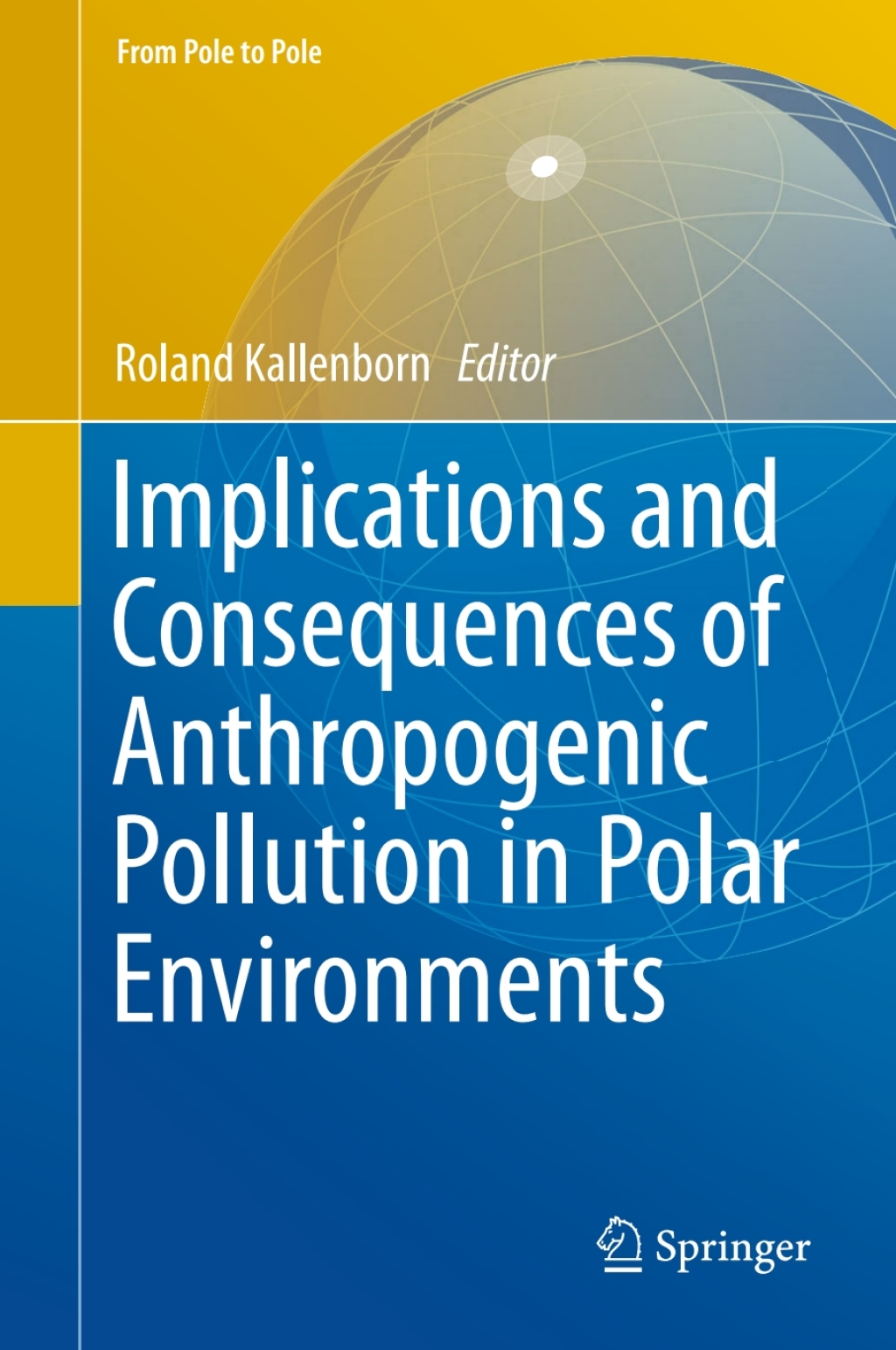 Implications and Consequences of Anthropogenic Pollution in Polar Environments 