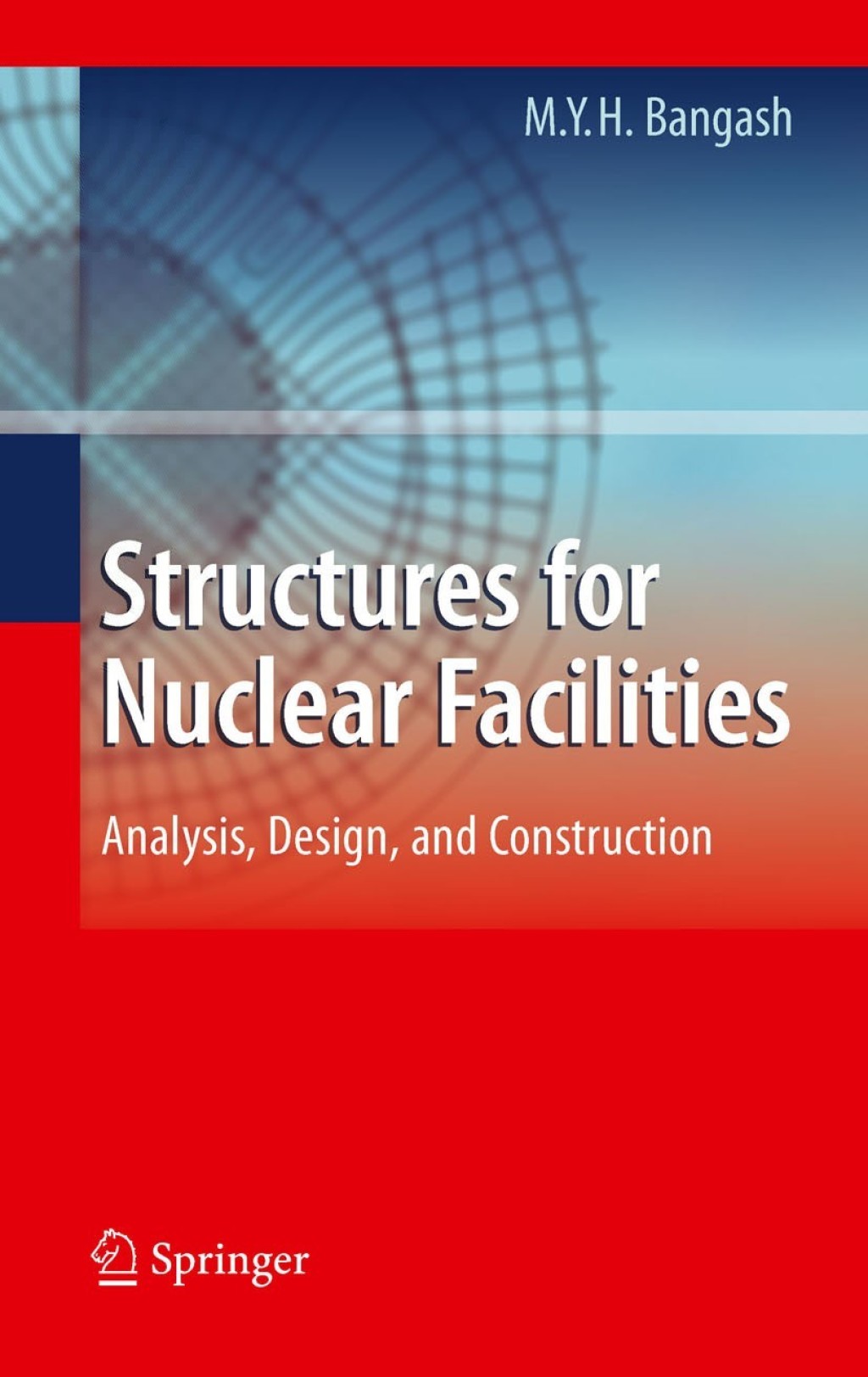 Structures for Nuclear Facilities Analysis, Design, and Construction 
