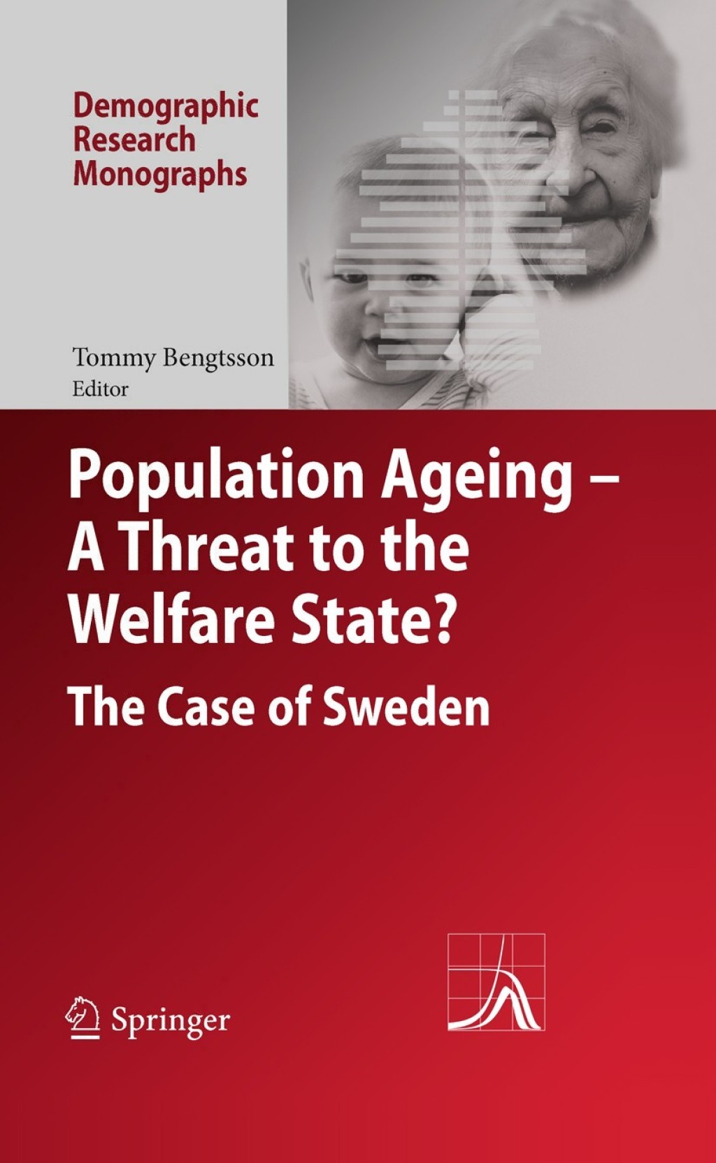 Population Ageing - A Threat to the Welfare State? The Case of Sweden 1st Edition
