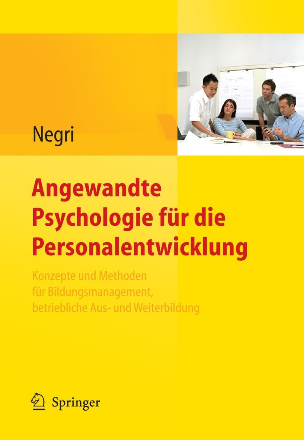 Angewandte Psychologie fÃƒÂ¼r die Personalentwicklung. Konzepte und Methoden fÃƒÂ¼r Bildungsmanagement, betriebliche Aus- und Weiterbildung 1st Edition
