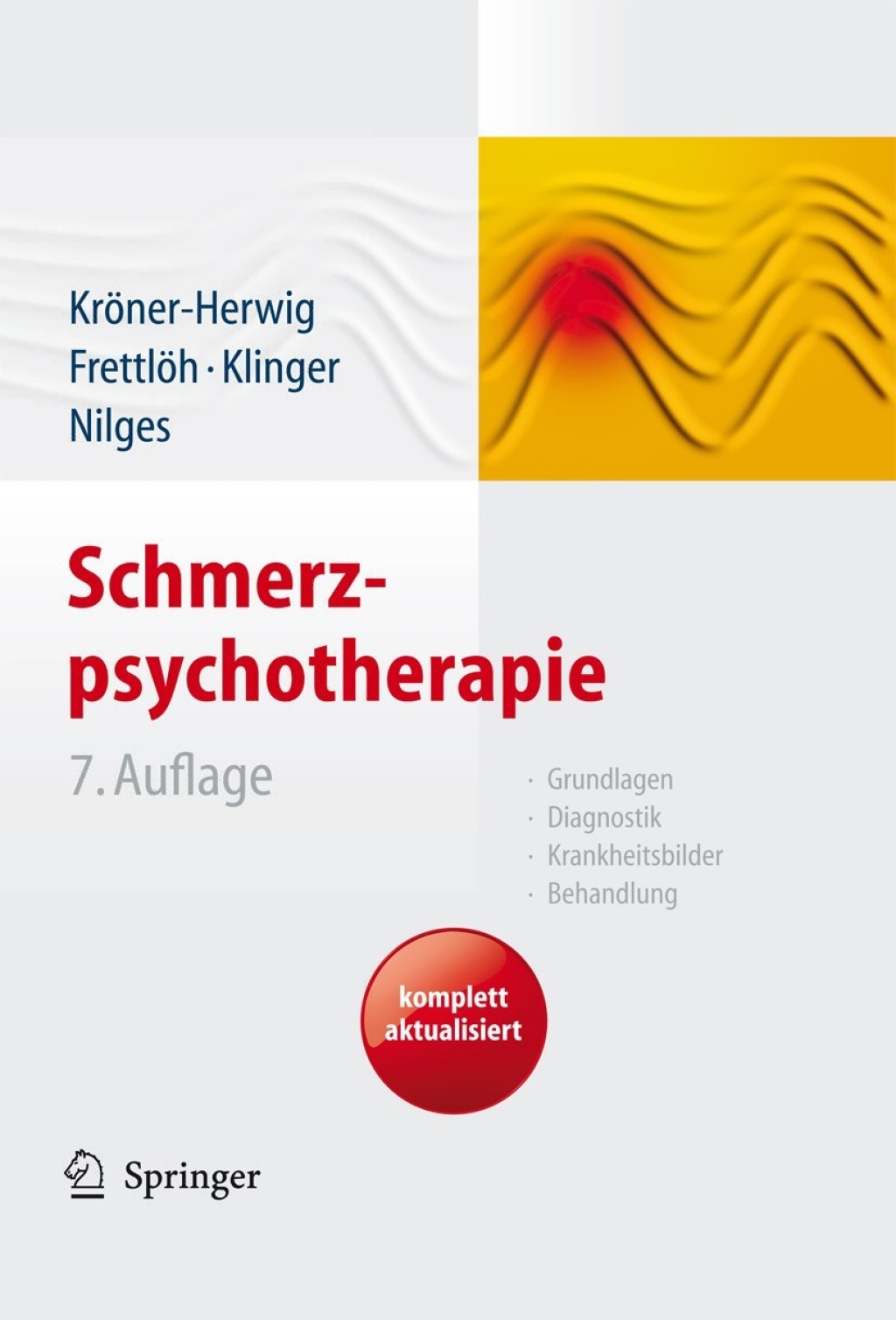 Schmerzpsychotherapie Grundlagen - Diagnostik - Krankheitsbilder - Behandlung 7th Edition