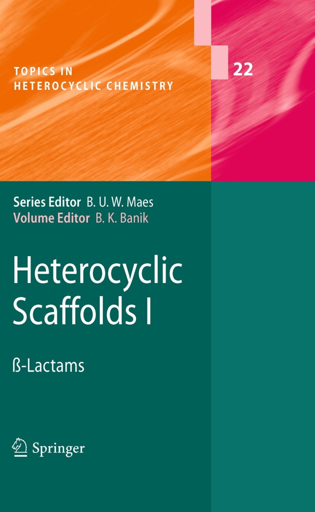 Heterocyclic Scaffolds I ÃƒÅ¸-Lactams 1st Edition