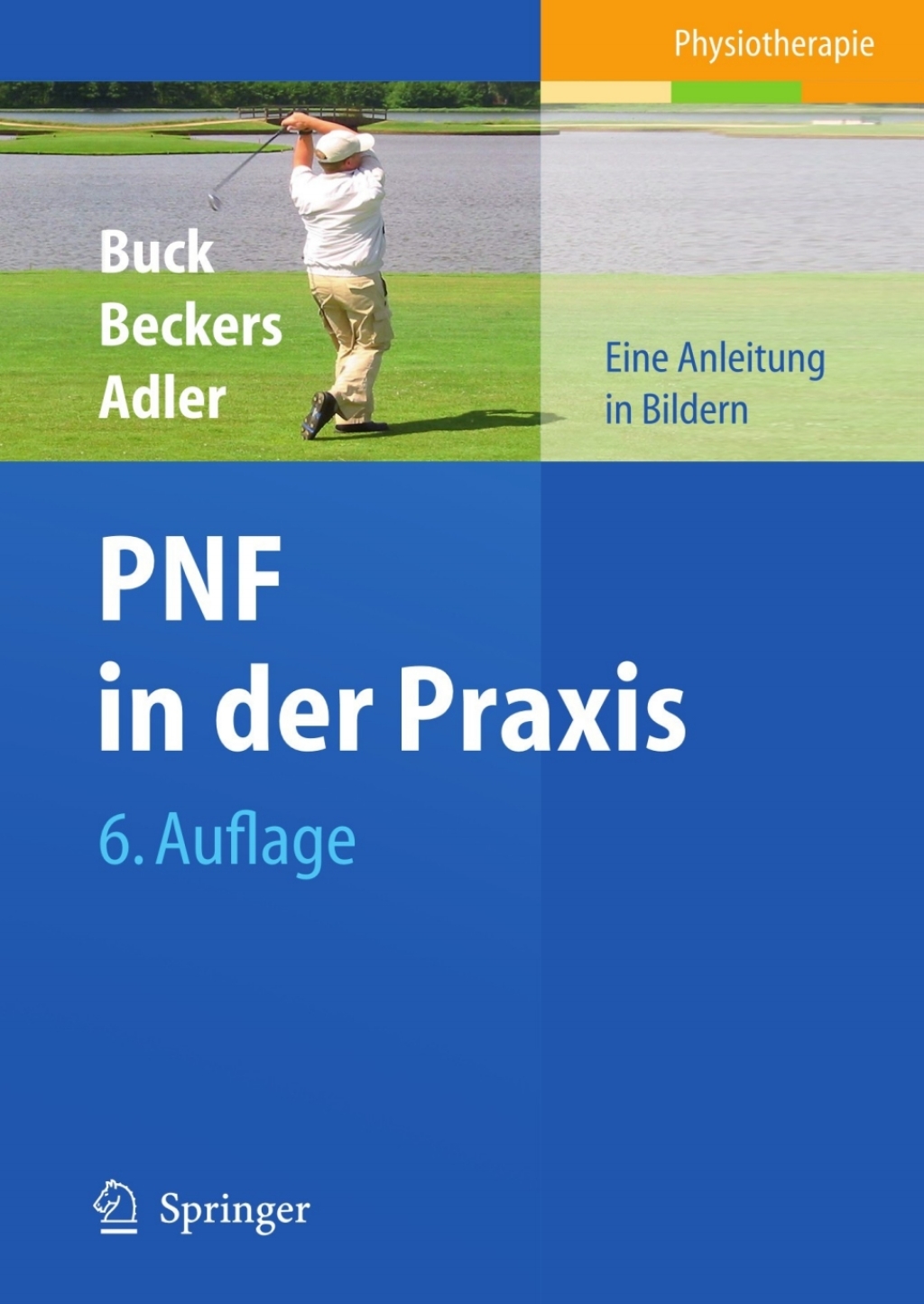 PNF in der Praxis Eine Anleitung in Bildern 6th Edition