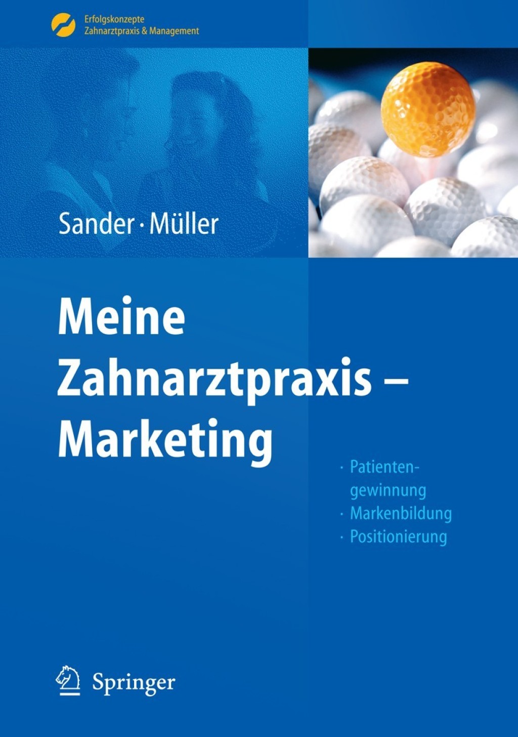 Meine Zahnarztpraxis - Marketing Patientengewinnung, Markenbildung, Positionierung 