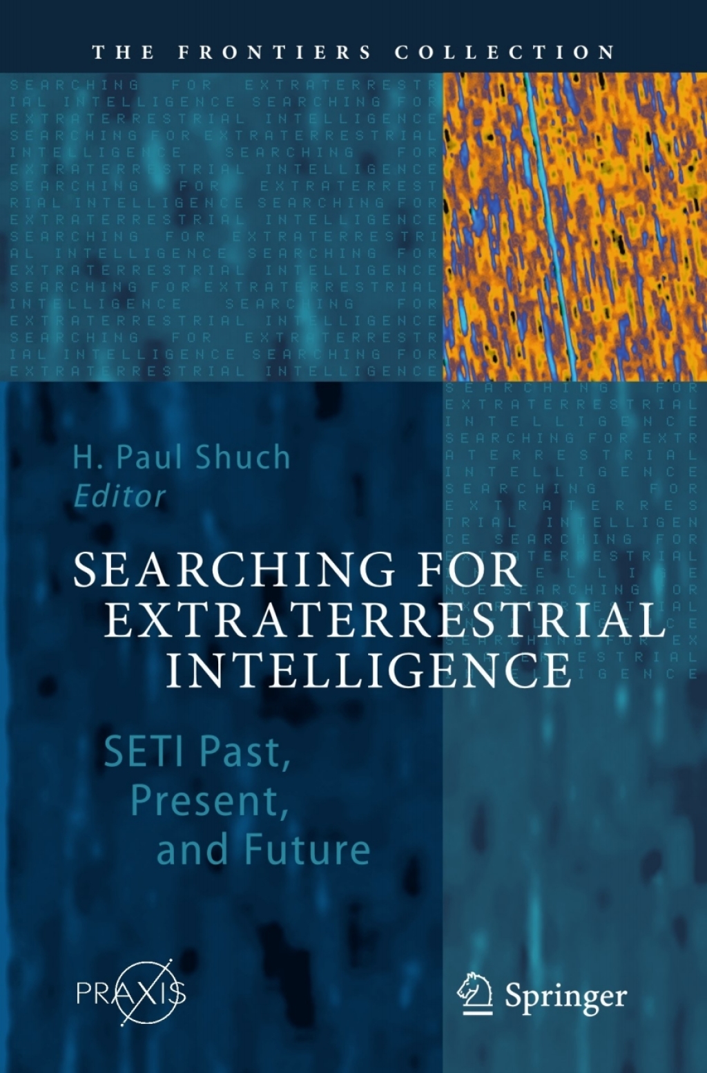 Searching for Extraterrestrial Intelligence SETI Past, Present, and Future 