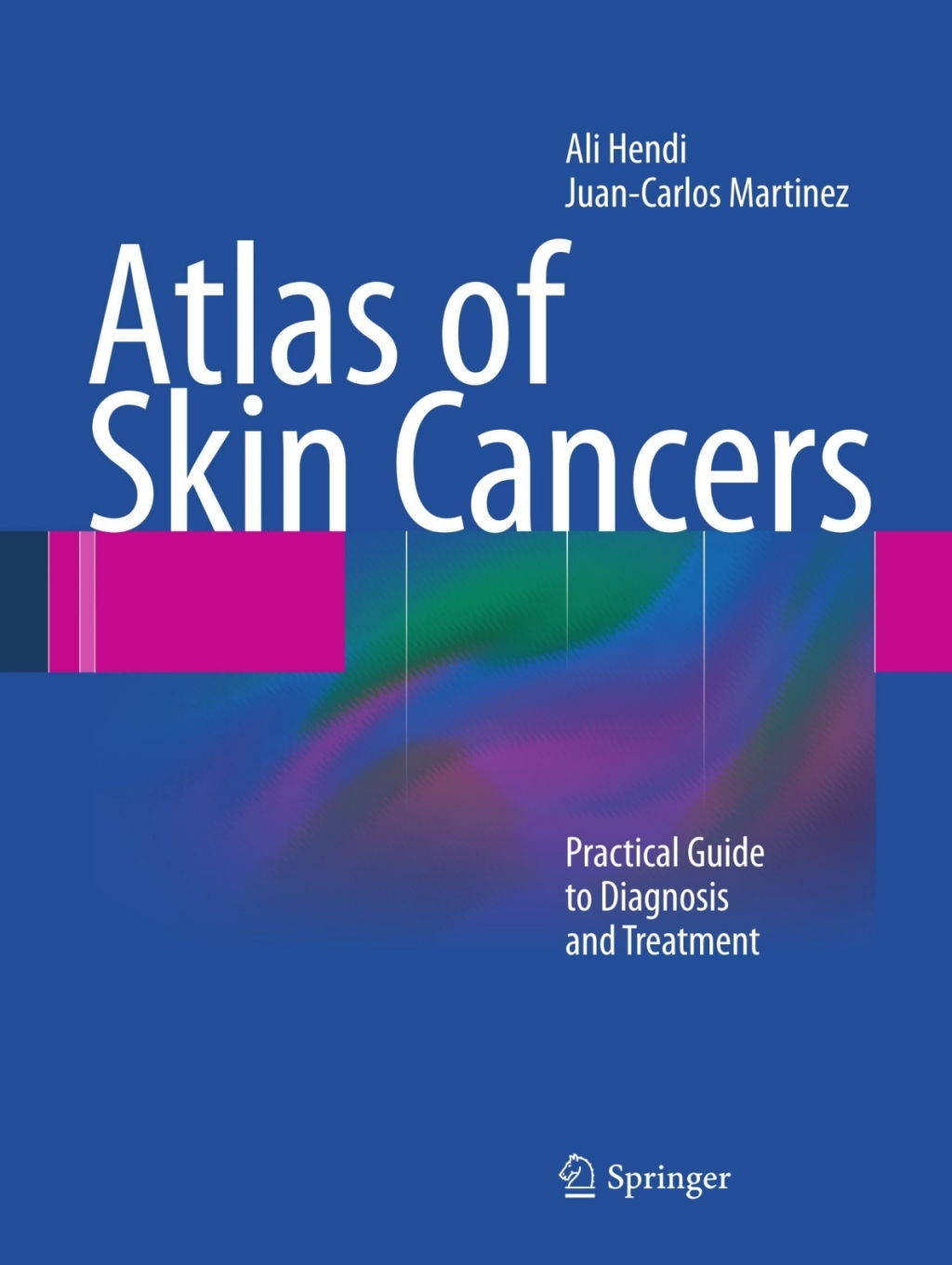 Atlas of Skin Cancers Practical Guide to Diagnosis and Treatment 