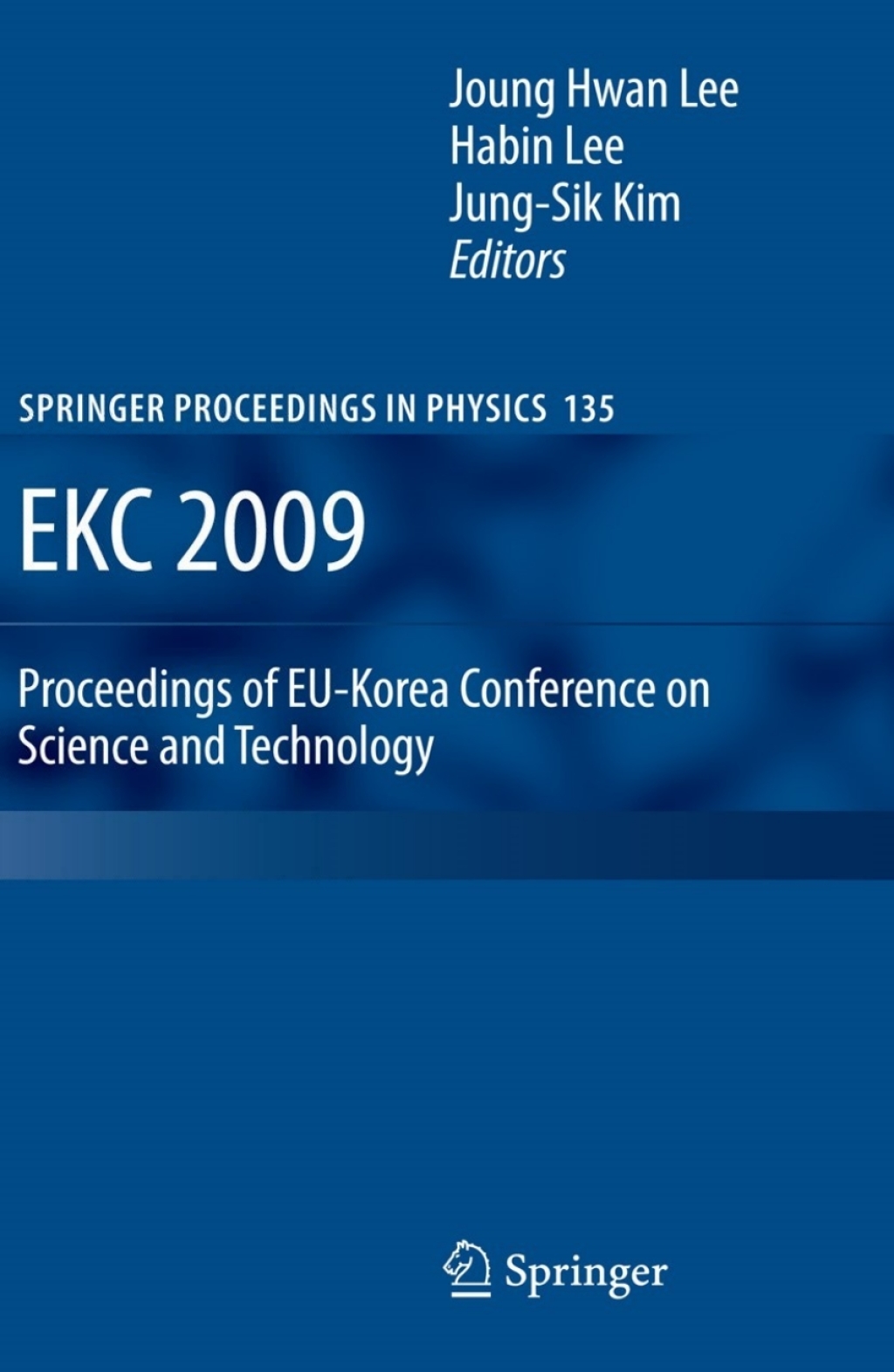 EKC 2009 Proceedings of EU-Korea Conference on Science and Technology 1st Edition