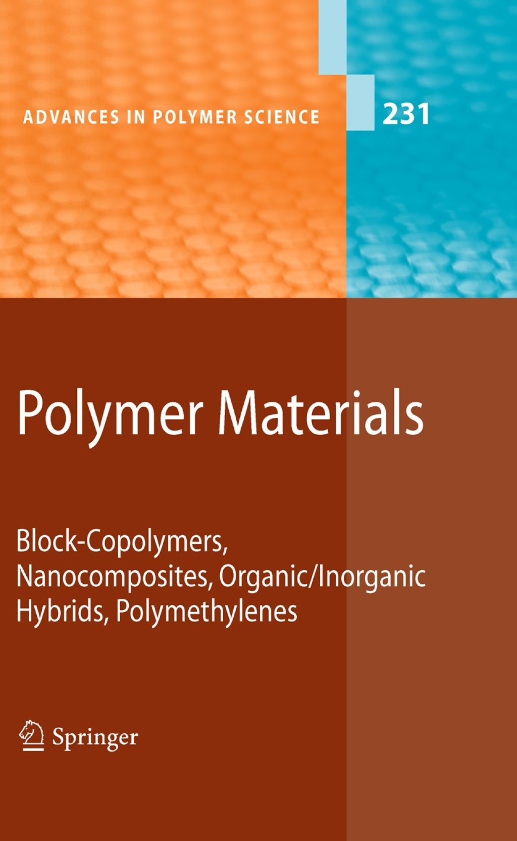 Polymer Materials Block-Copolymers, Nanocomposites, Organic/Inorganic Hybrids, Polymethylenes 1st Edition