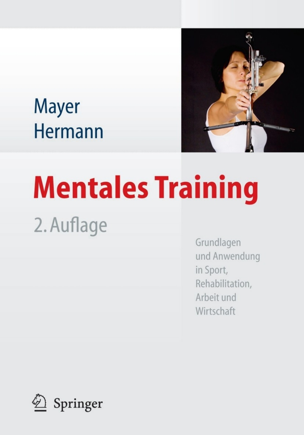 Mentales Training Grundlagen und Anwendung in Sport, Rehabilitation, Arbeit und Wirtschaft 2nd Edition