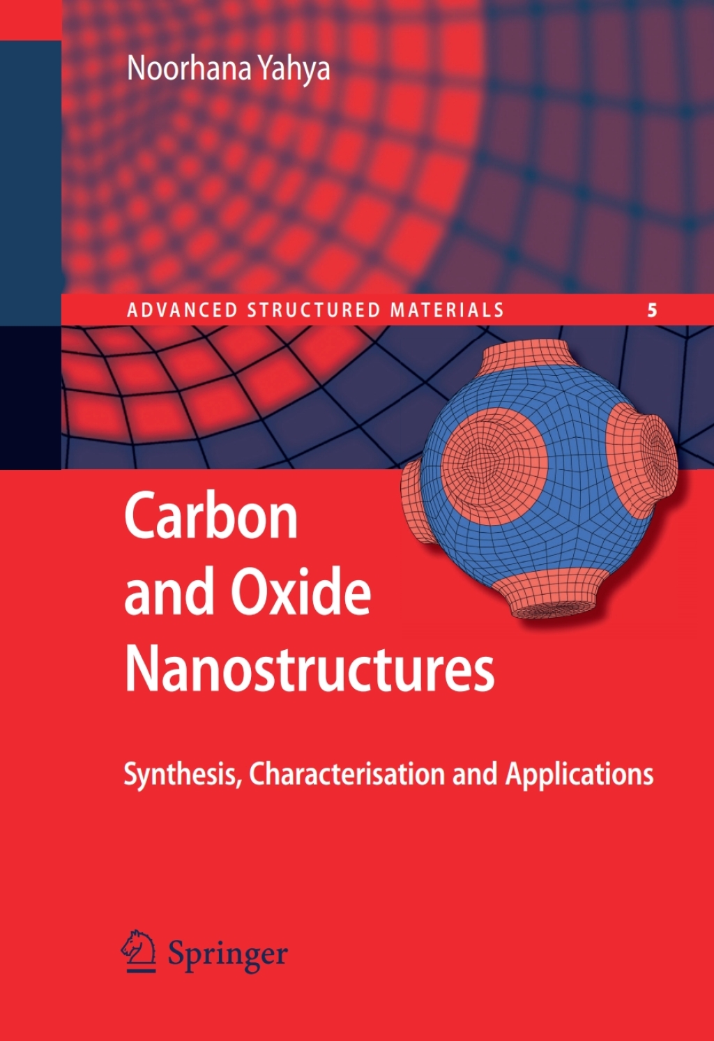 Carbon and Oxide Nanostructures Synthesis, Characterisation and Applications 