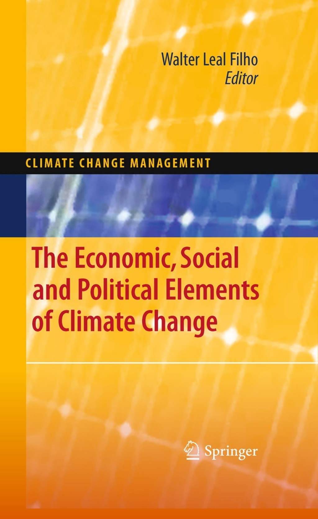 The Economic, Social and Political Elements of Climate Change 1st Edition