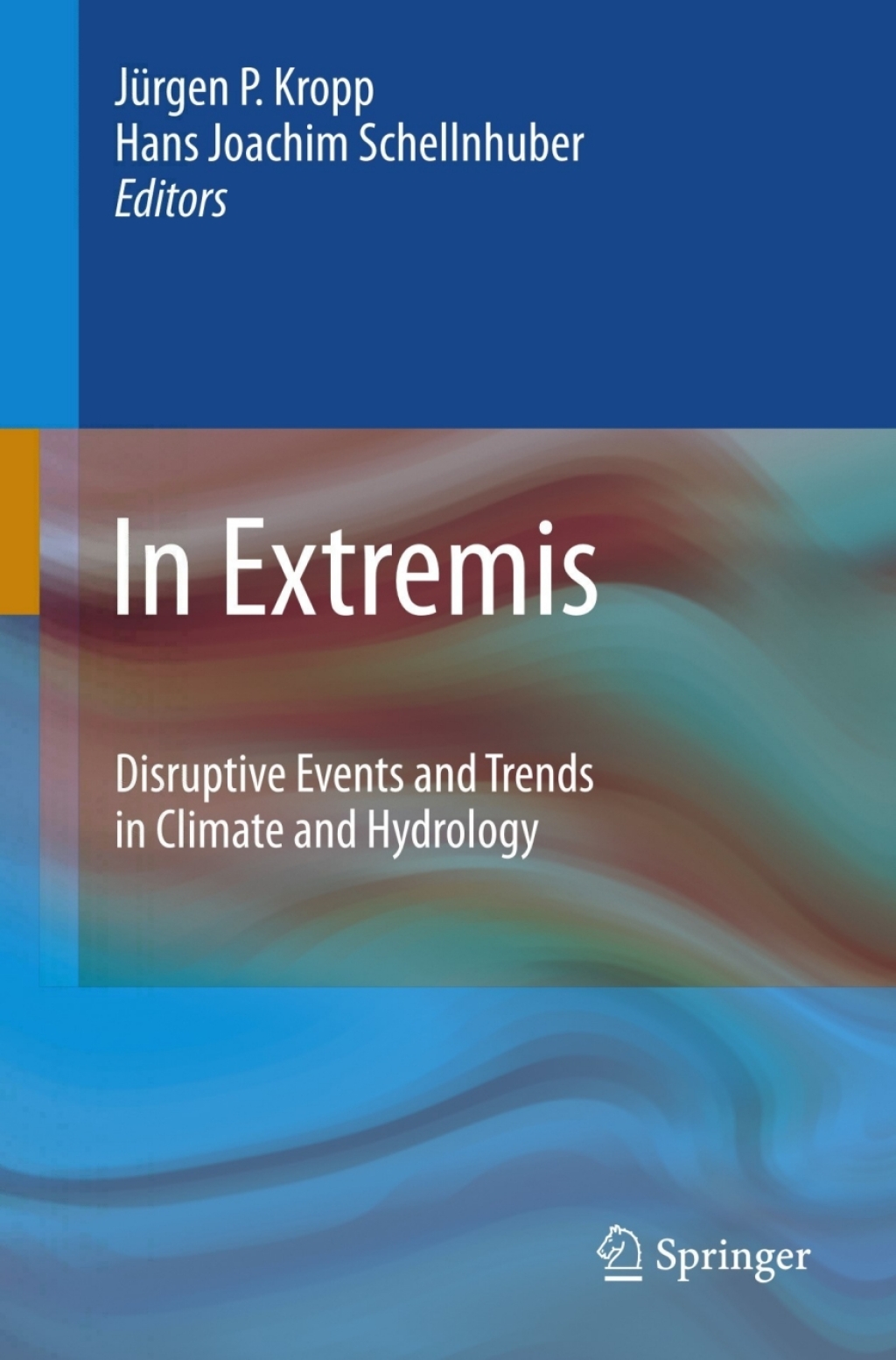 In Extremis Disruptive Events and Trends in Climate and Hydrology 