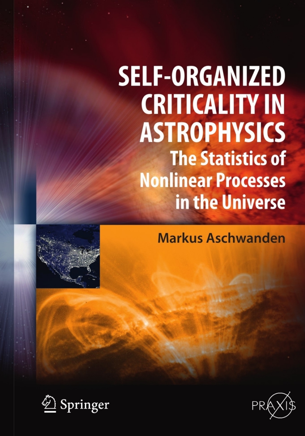 Self-Organized Criticality in Astrophysics The Statistics of Nonlinear Processes in the Universe 