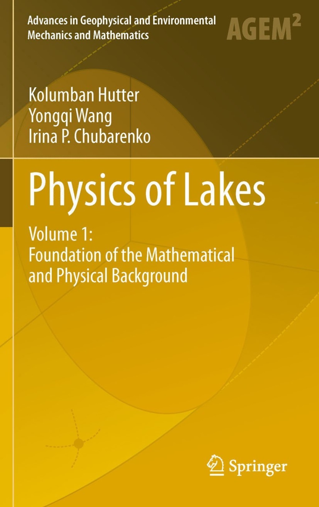 Physics of Lakes Volume 1: Foundation of the Mathematical and Physical Background 
