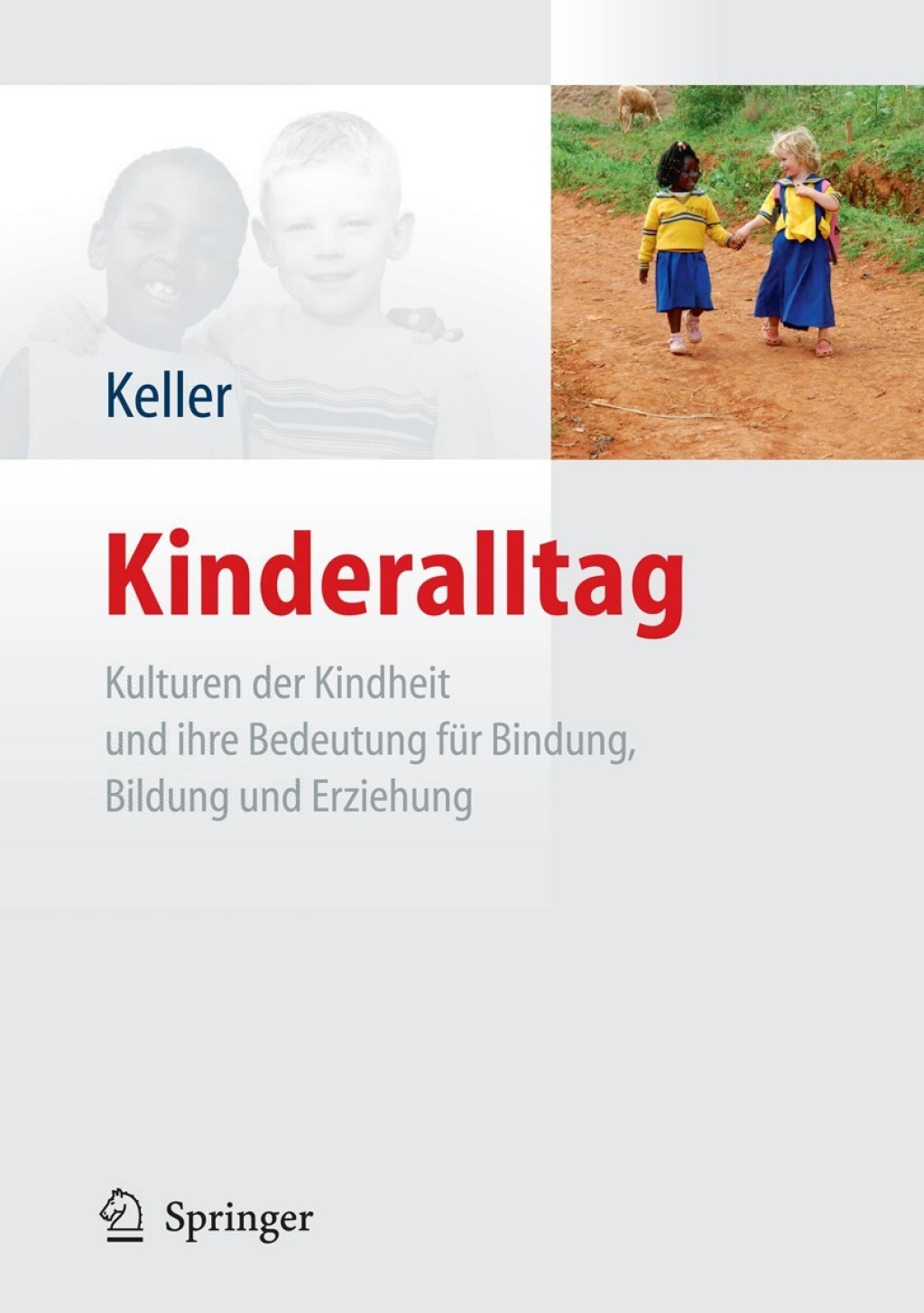 Kinderalltag Kulturen der Kindheit und ihre Bedeutung fÃƒÂ¼r Bindung, Bildung und Erziehung 