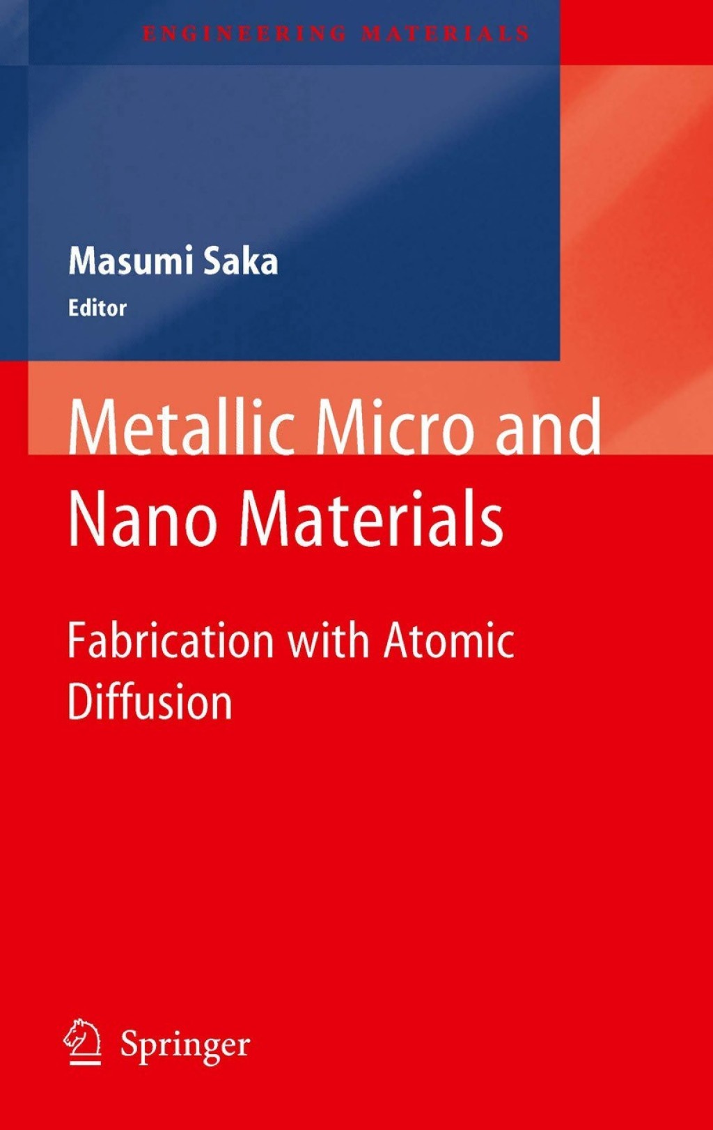 Metallic Micro and Nano Materials Fabrication with Atomic Diffusion 1st Edition