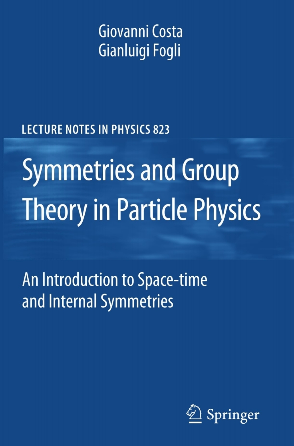 Symmetries and Group Theory in Particle Physics An Introduction to Space-Time and Internal Symmetries 