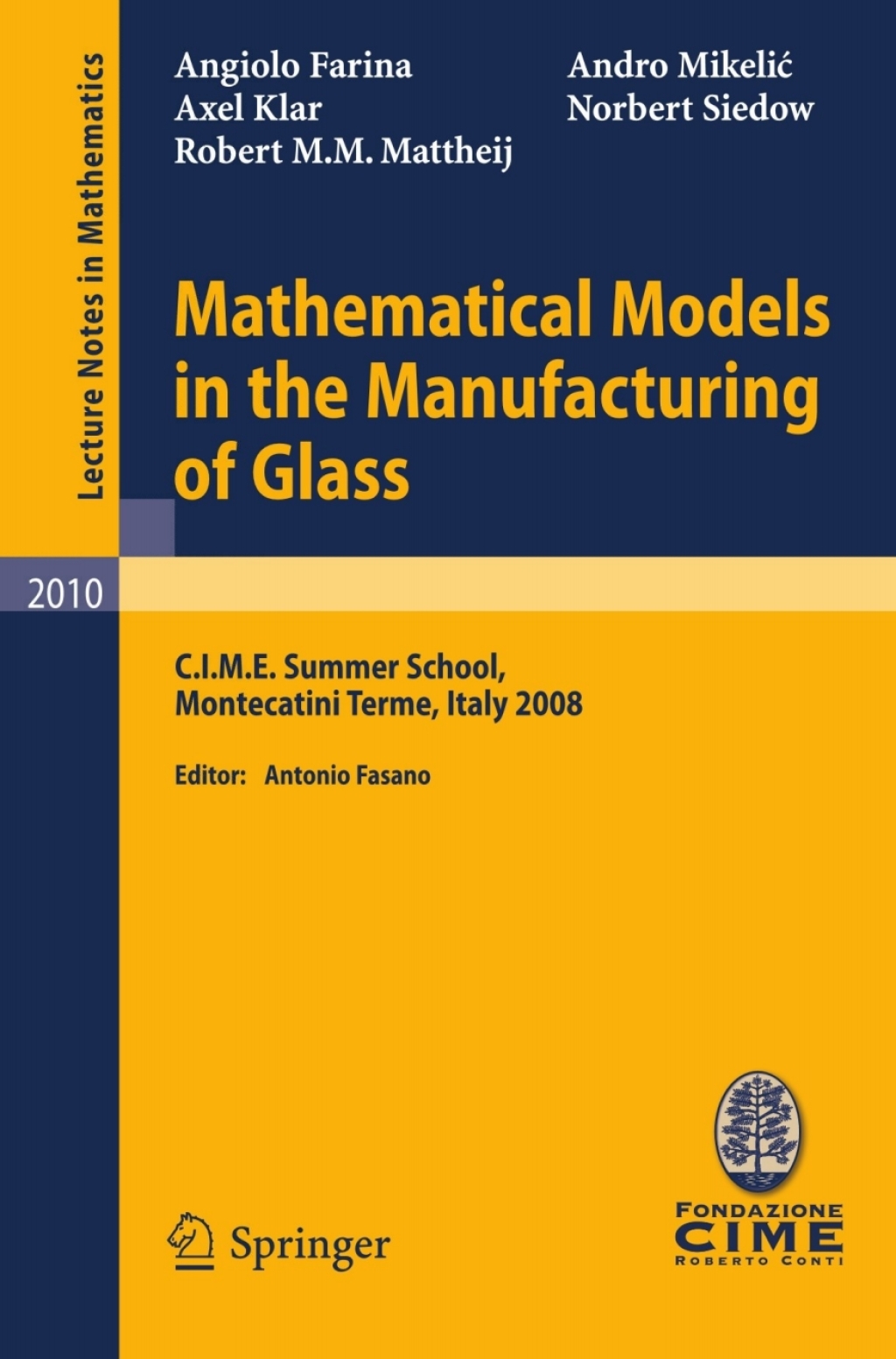 Mathematical Models in the Manufacturing of Glass C.I.M.E. Summer School, Montecatini Terme, Italy 2008 