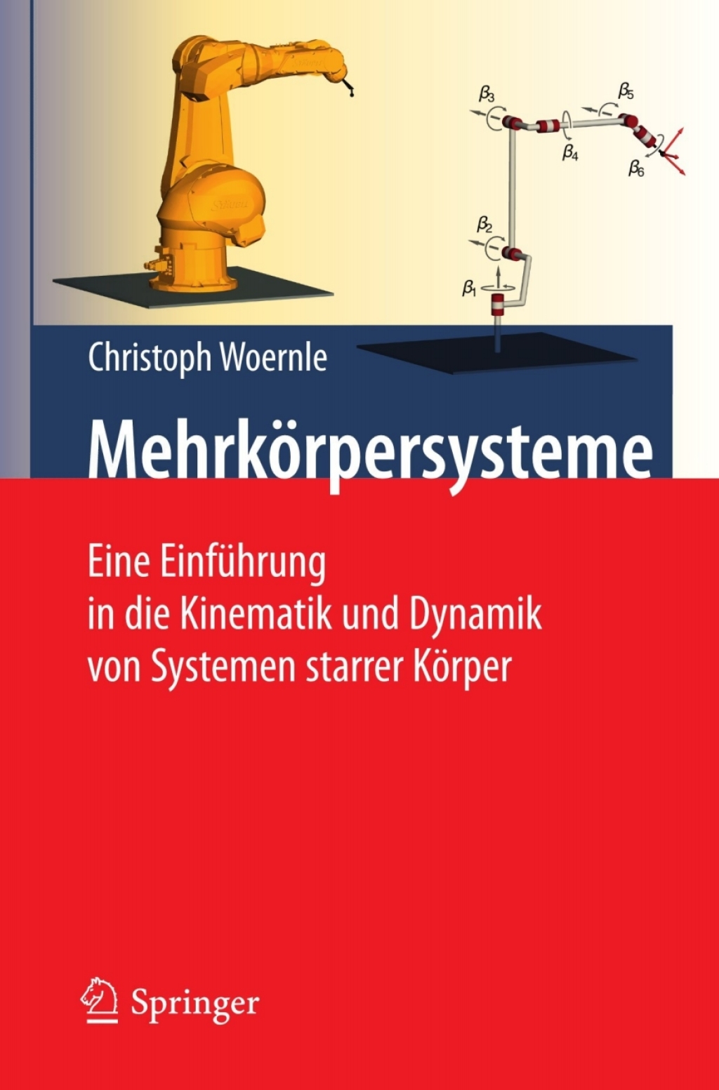 MehrkÃƒÂ¶rpersysteme Eine EinfÃƒÂ¼hrung in die Kinematik und Dynamik von Systemen starrer KÃƒÂ¶rper 