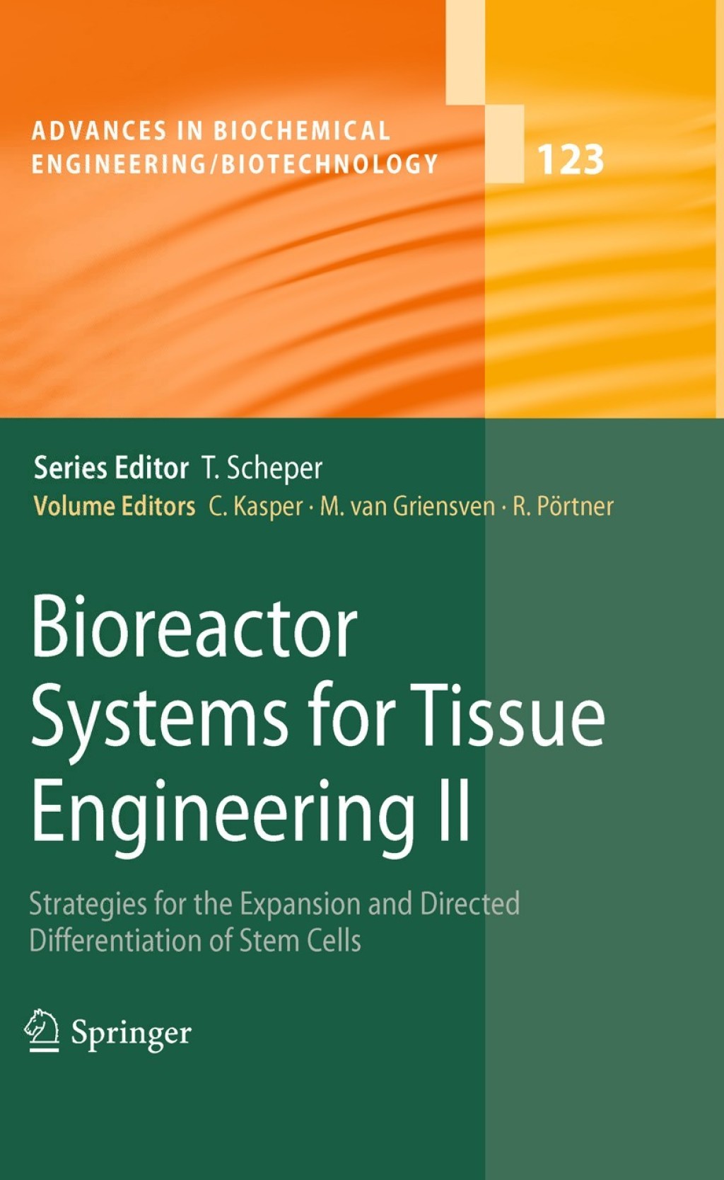 Bioreactor Systems for Tissue Engineering II Strategies for the Expansion and Directed Differentiation of Stem Cells 1st Edition