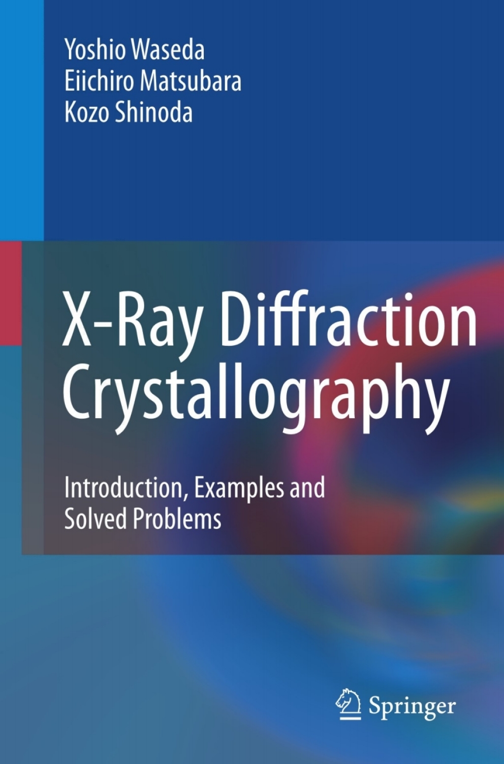 X-Ray Diffraction Crystallography Introduction, Examples and Solved Problems 