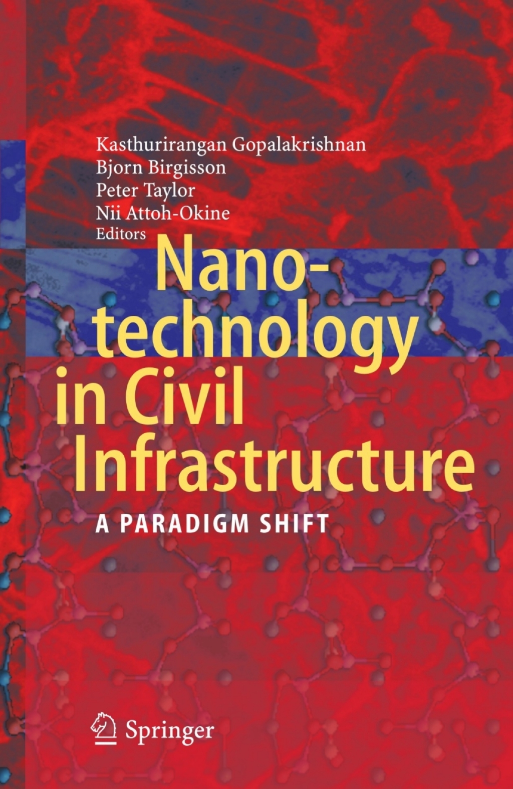 Nanotechnology in Civil Infrastructure A Paradigm Shift 1st Edition
